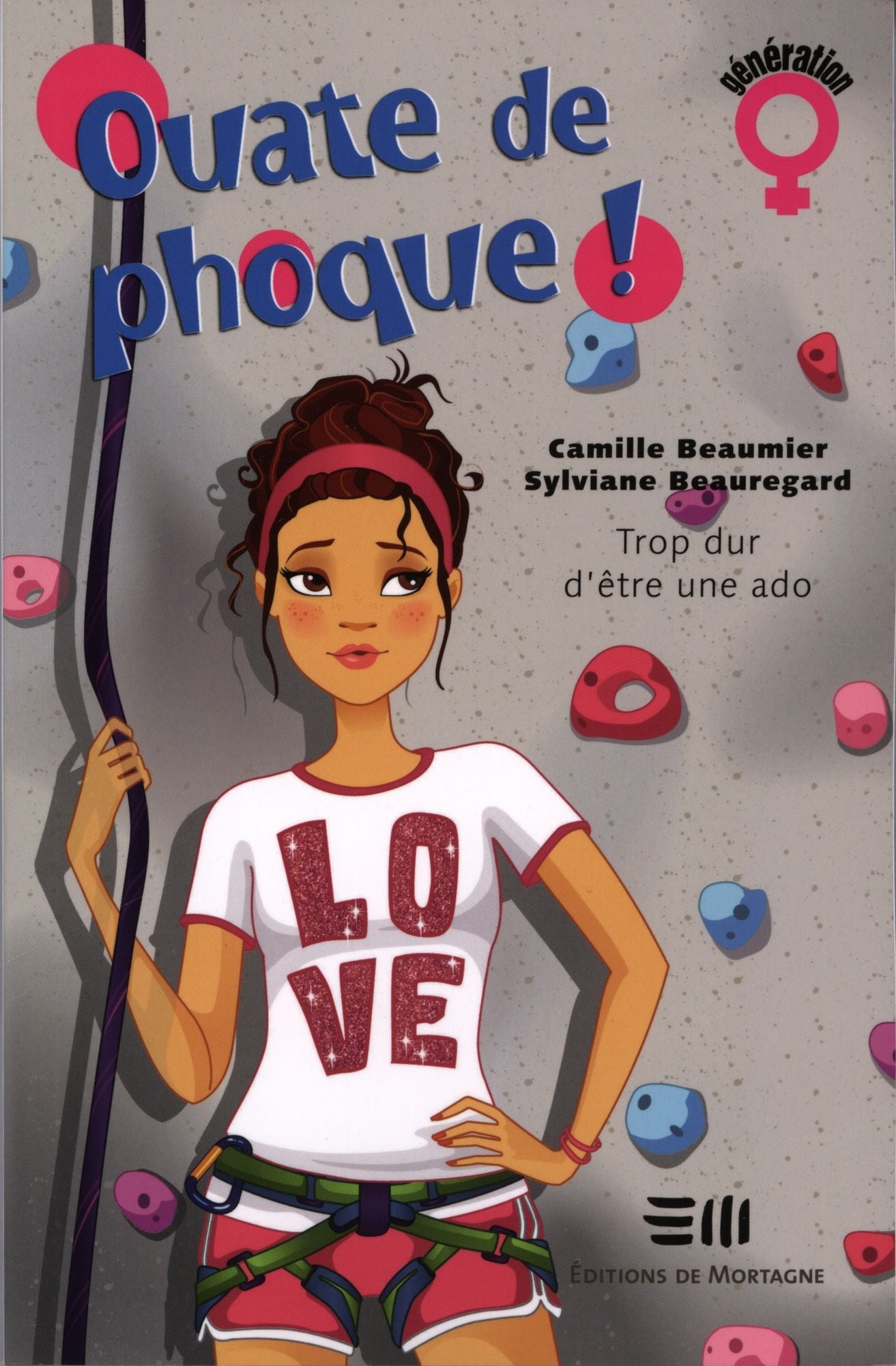 Ouate de phoque! 02 : Trop dur d'être une ado
