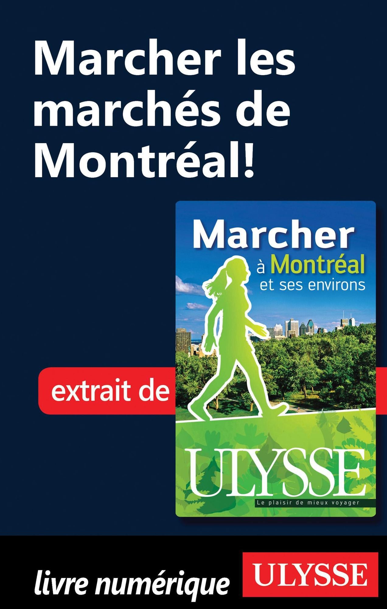 Marcher les marchés de Montréal!