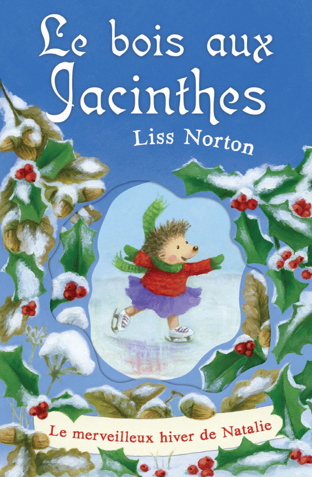 Le bois aux Jacinthes: Le merveilleux hiver de Natalie
