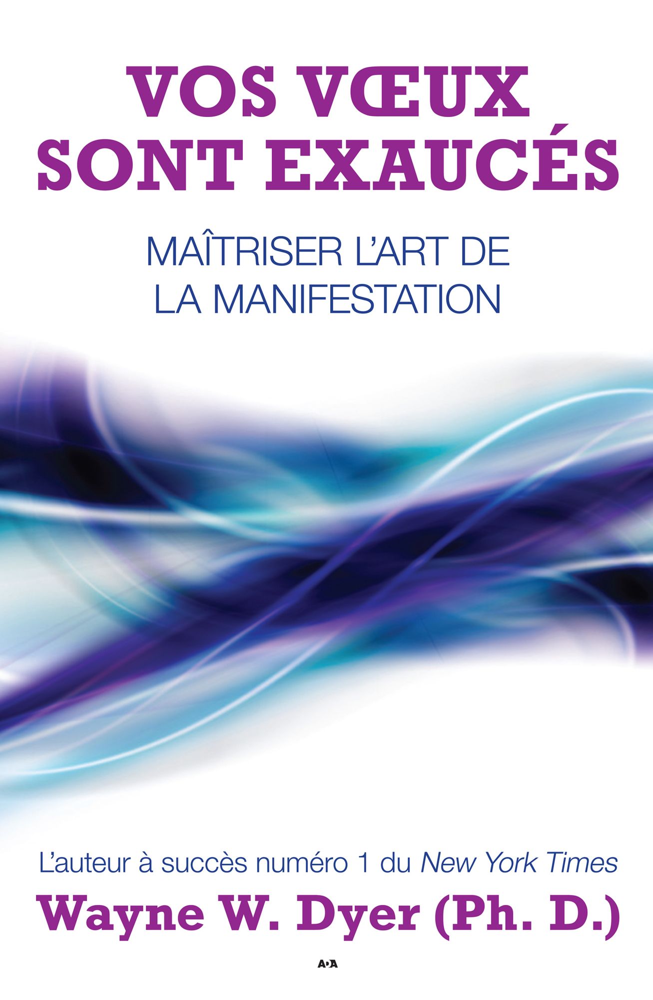 Vos voeux sont exaucés: Maîtriser l'art de la manifestation