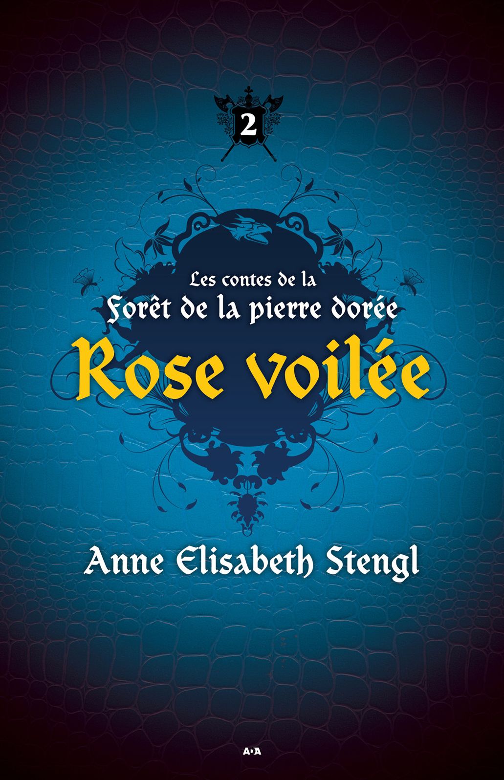 Rose voilée: Les contes de la Forêt de la pierre dorée