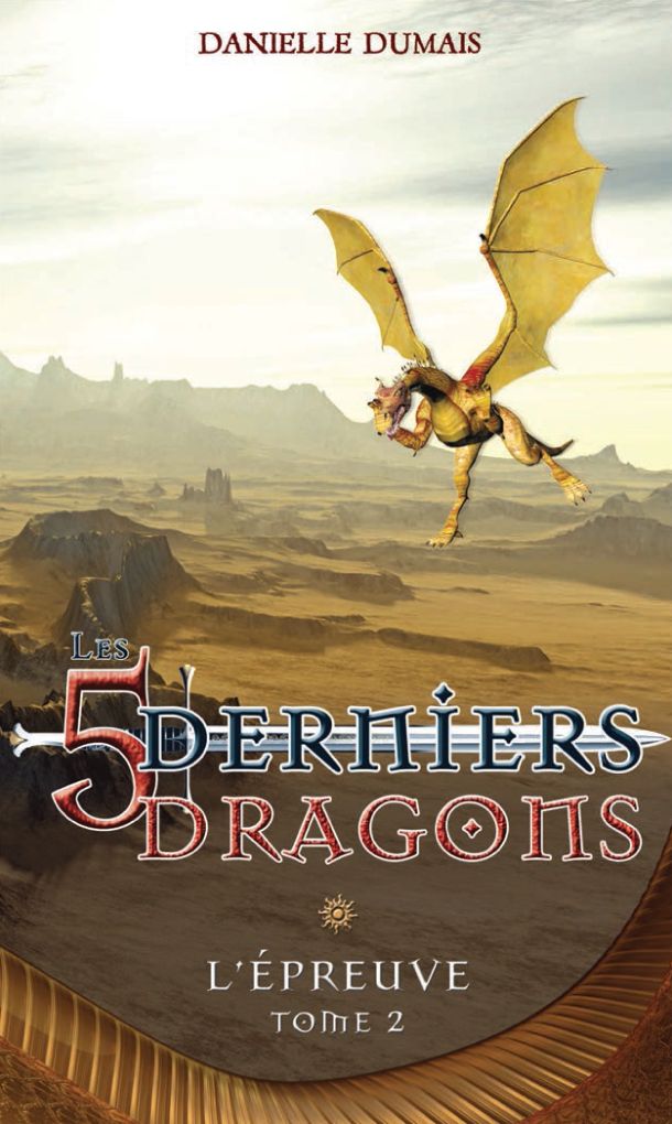 Les cinq derniers dragons - 2: L'épreuve