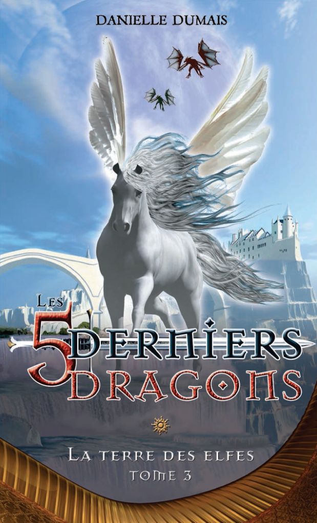 Les cinq derniers dragons - 3: La terre des elfes