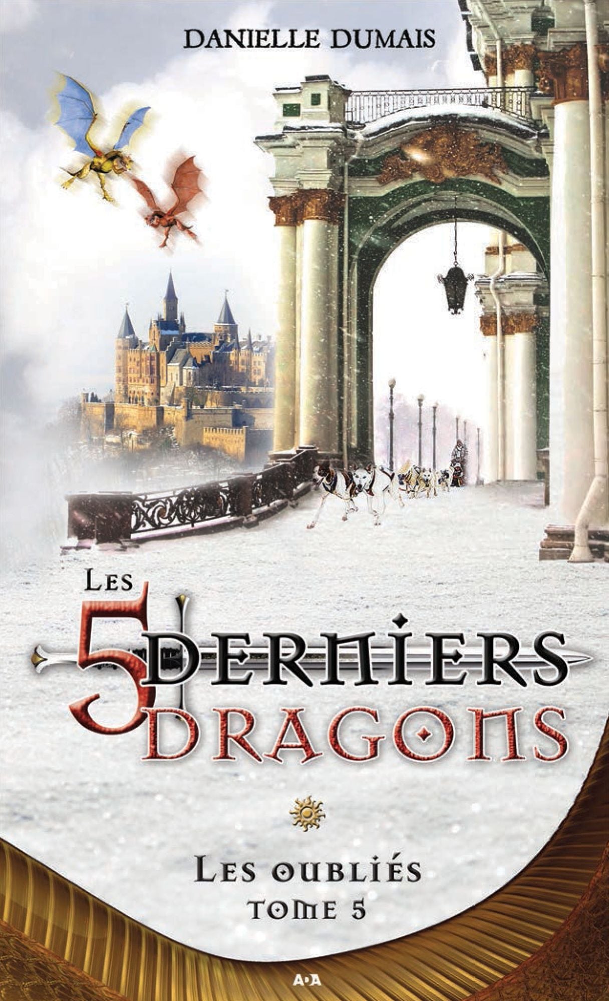 Les cinq derniers dragons - 5: Les oubliés