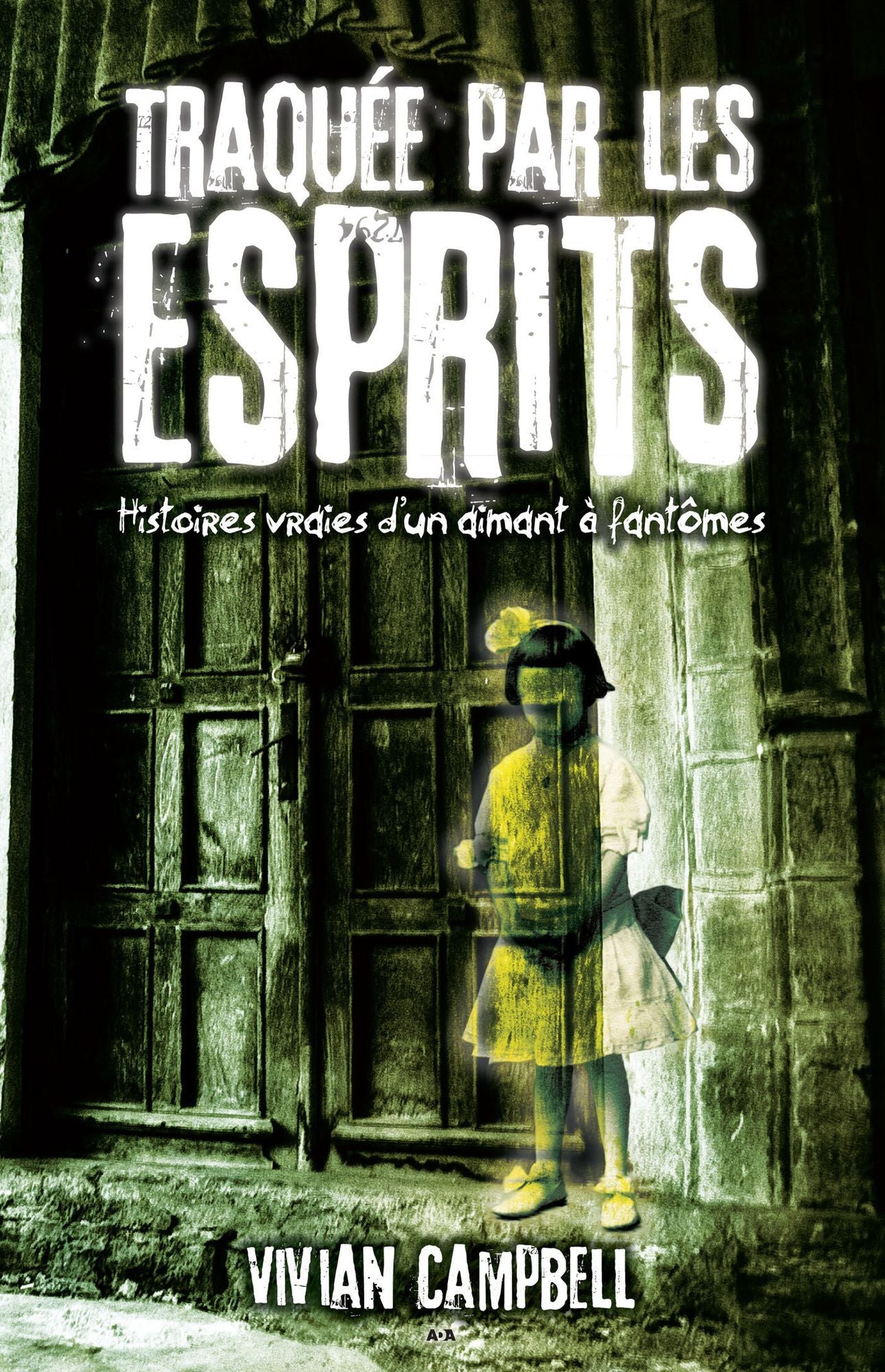 Traquée par les esprits: Histoires vraies d'un aimant à fantômes
