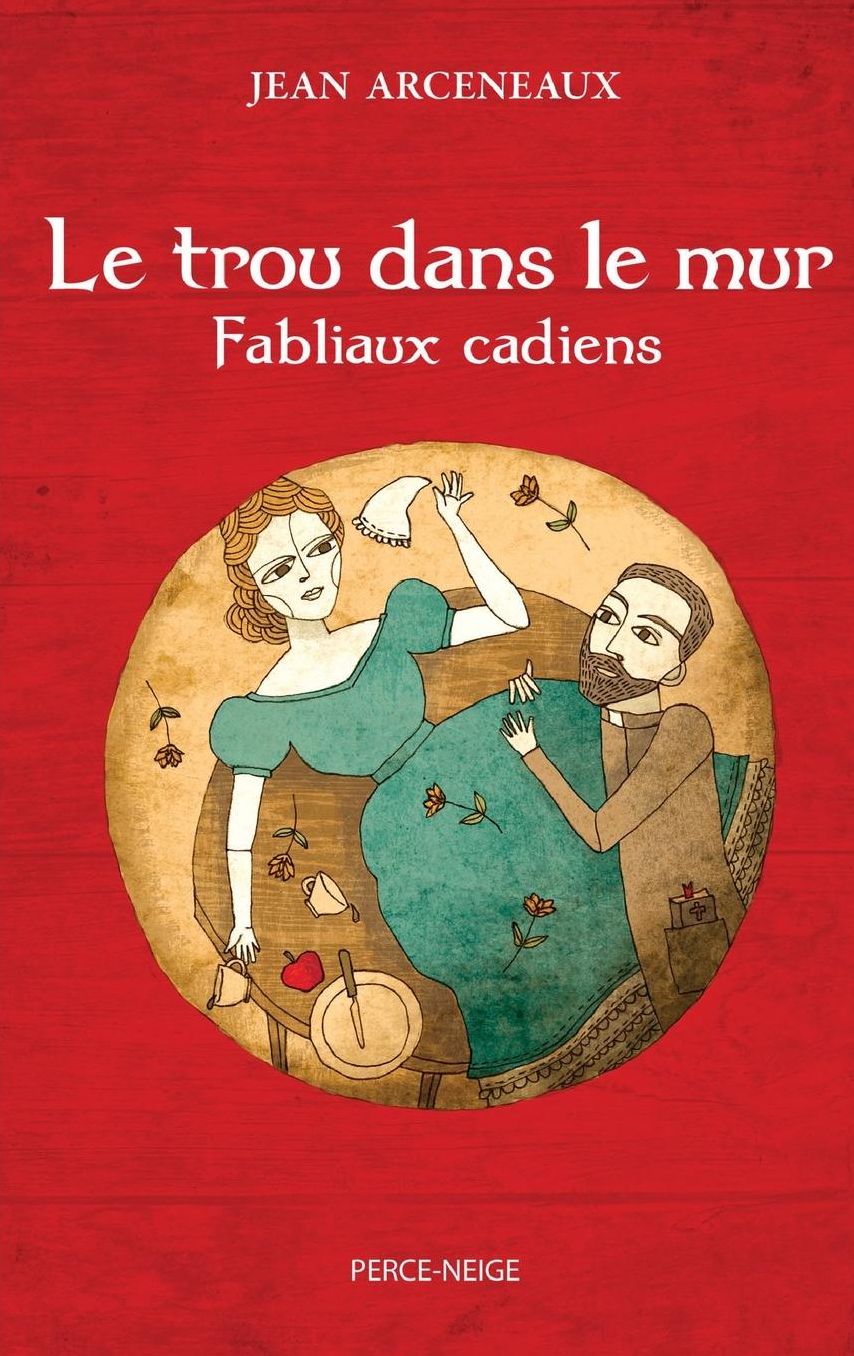 Le Trou Dans le Mur: Fabliaux Cadiens