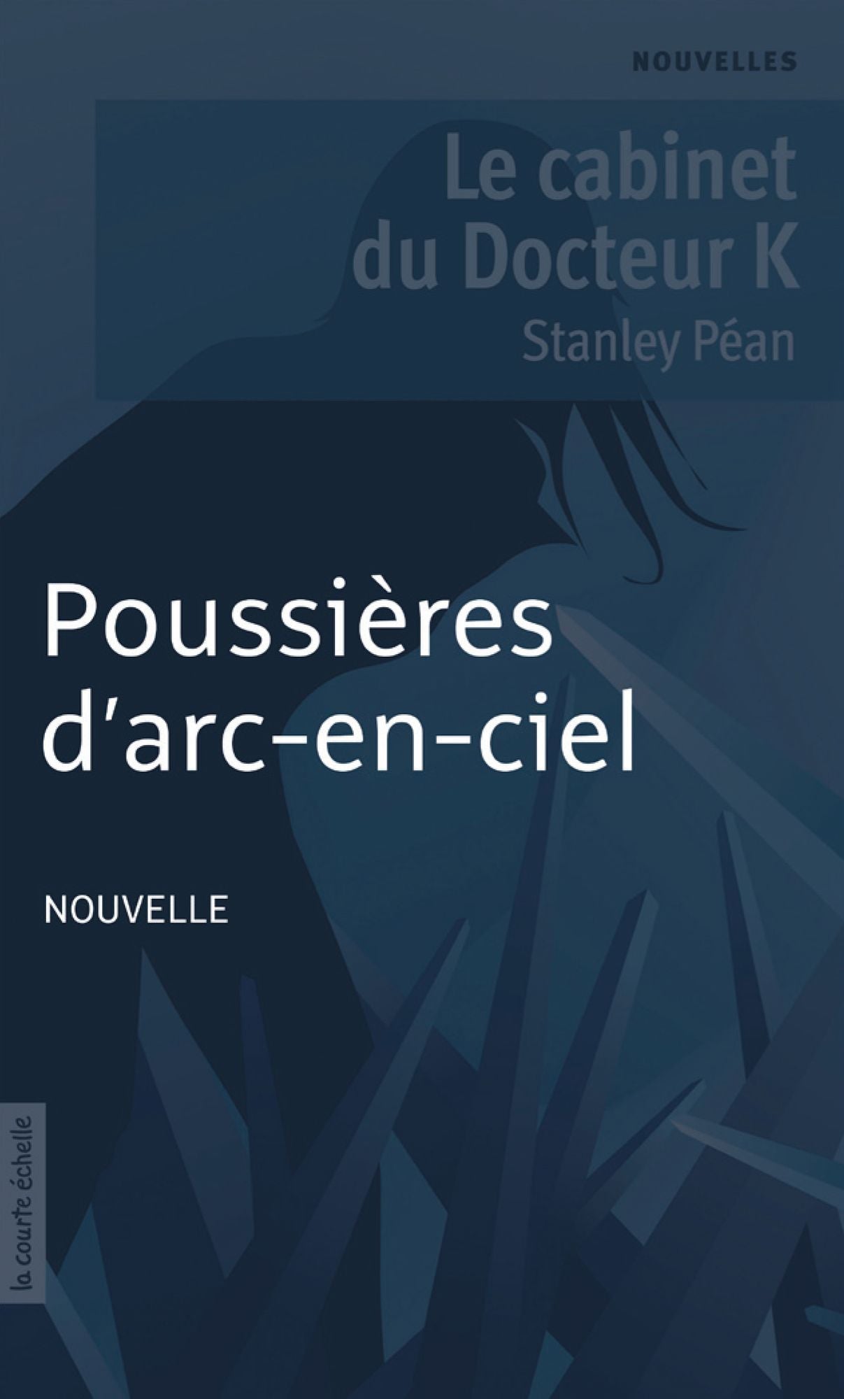 Poussières d'arc-en-ciel: Le cabinet du Docteur K