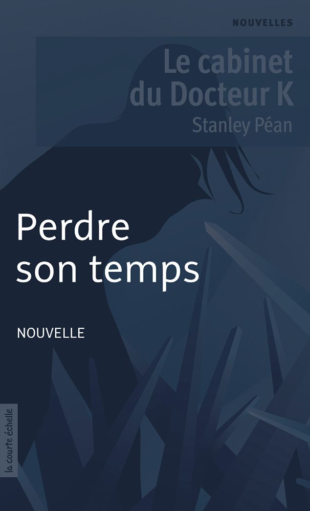 Perdre son temps: Le cabinet du Docteur K