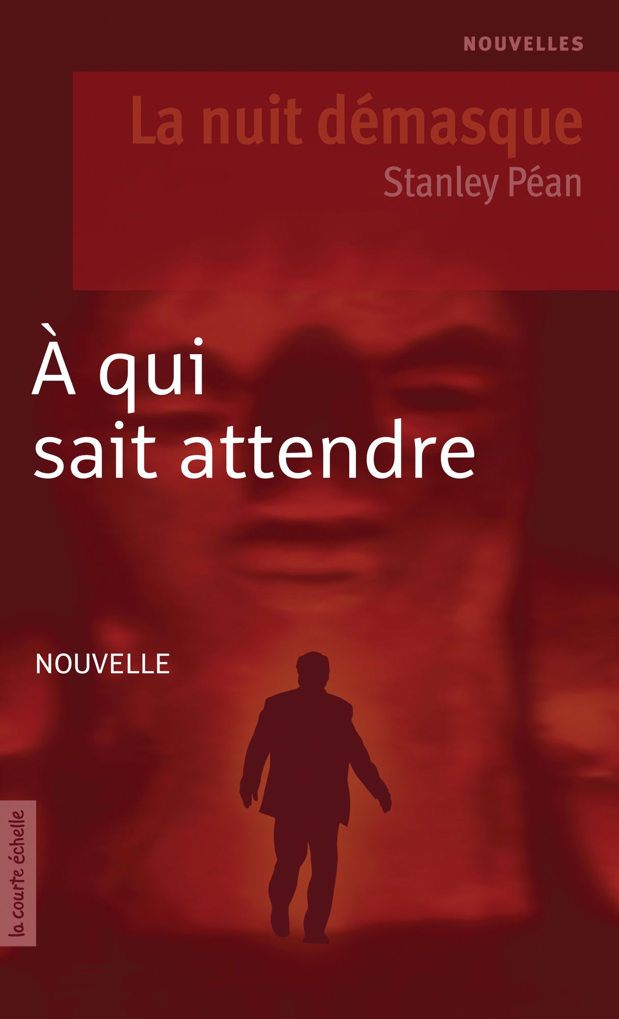 À qui sait attendre: La nuit démasque