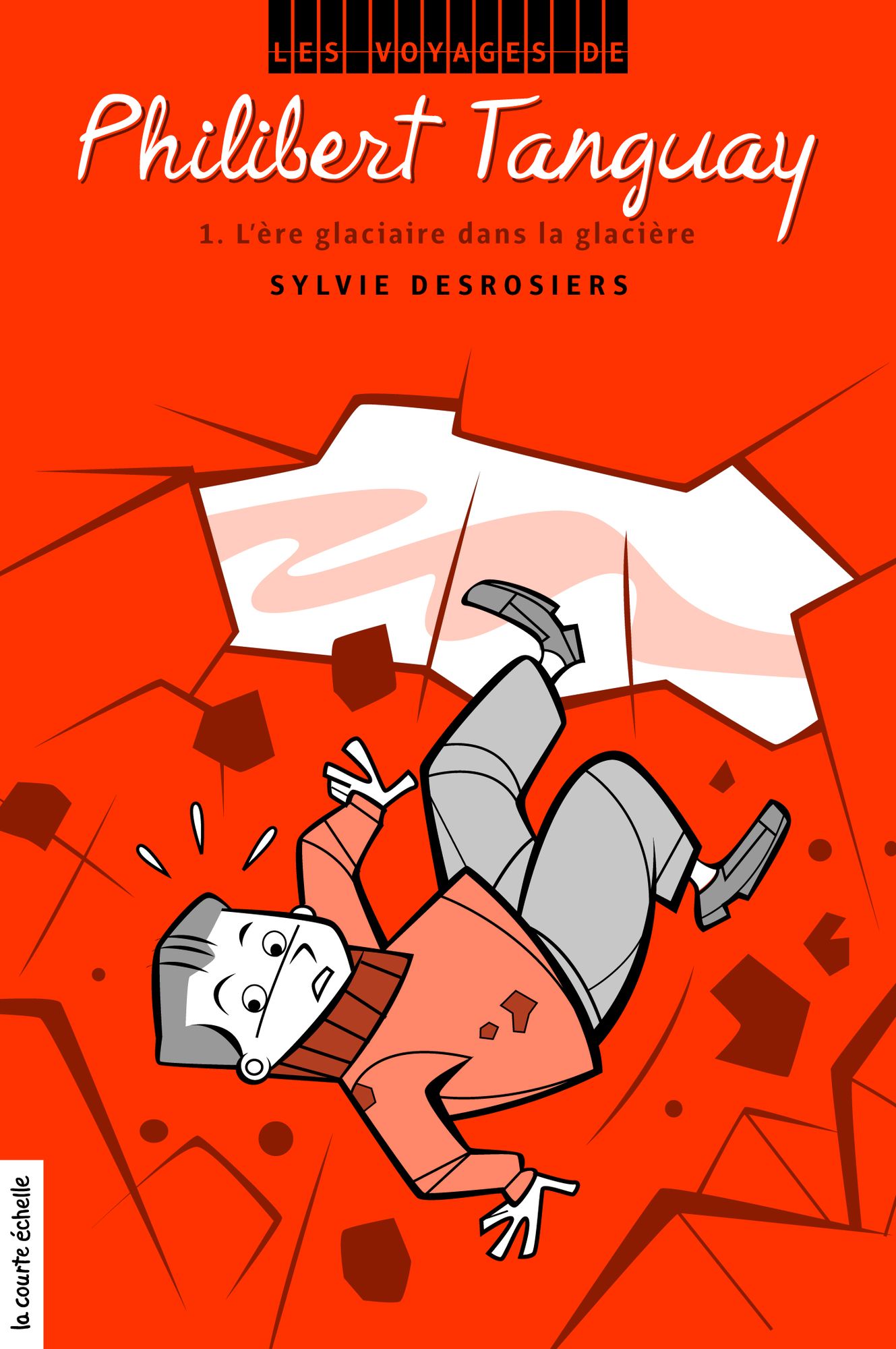 L'ère glaciaire dans la glacière: Les voyages de Philibert Tanguay, tome 1