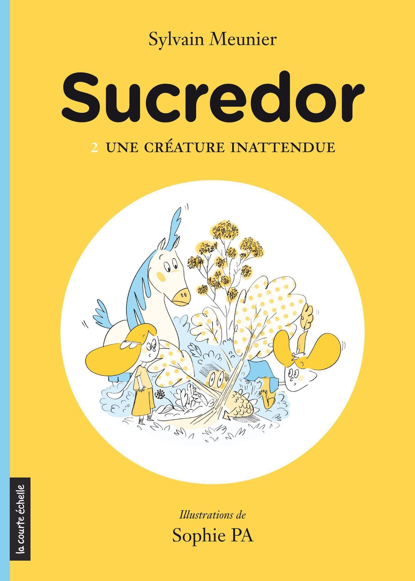 Une créature inattendue: Sucredor, tome 2