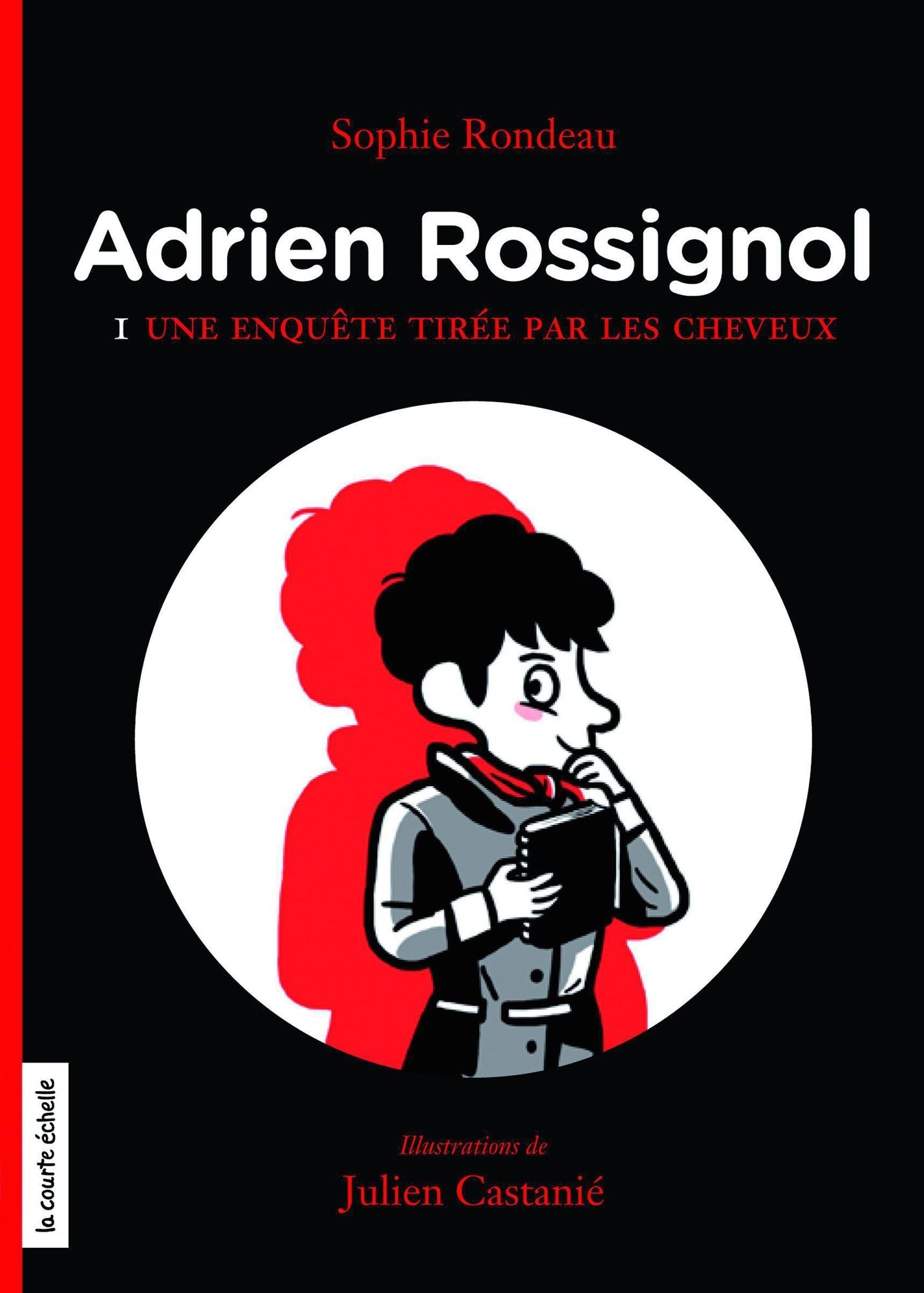 Une enquête tirée par les cheveux: Adrien Rossignol, tome 1