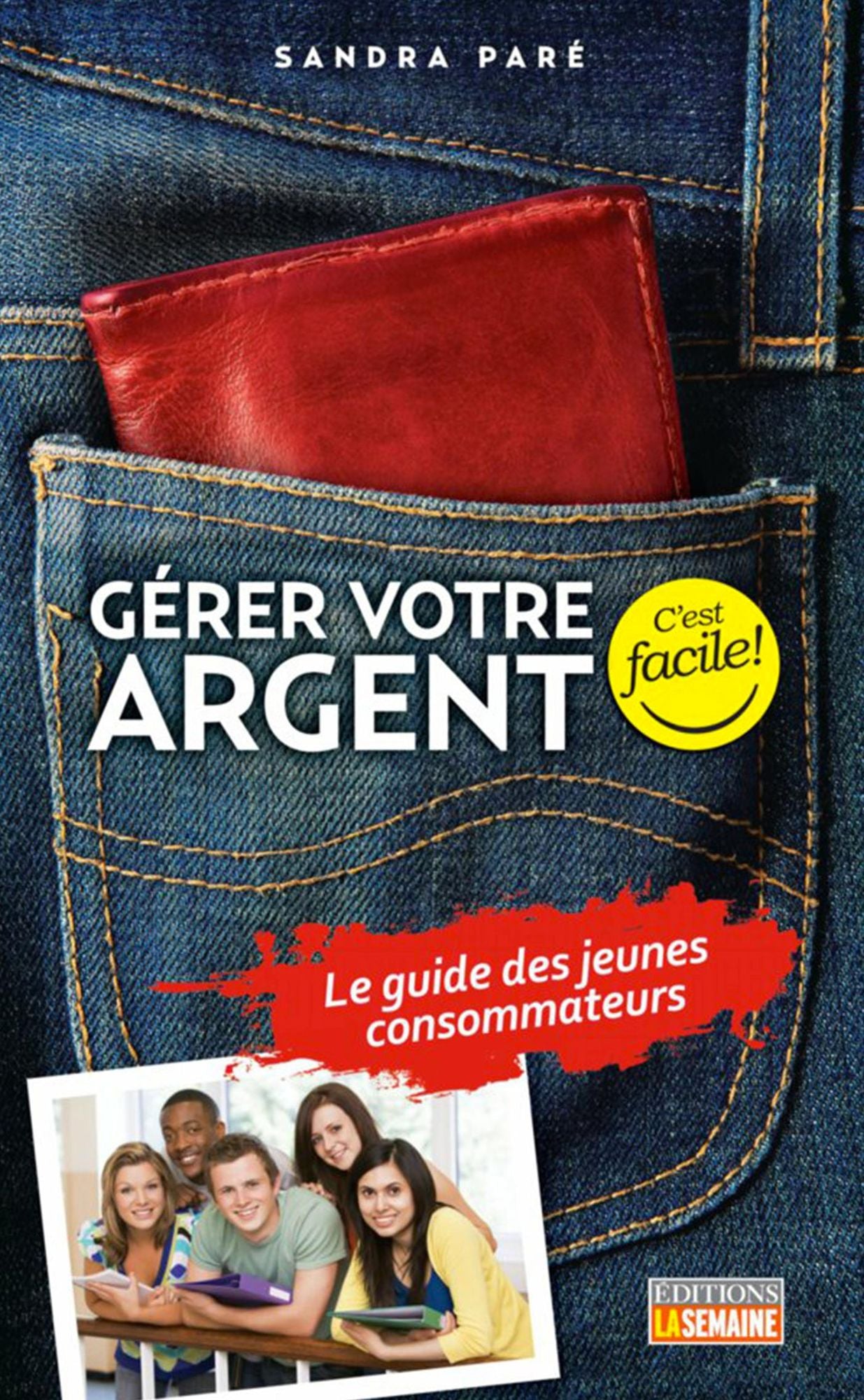 Gérer votre argent: Le guide des jeunes consommateurs