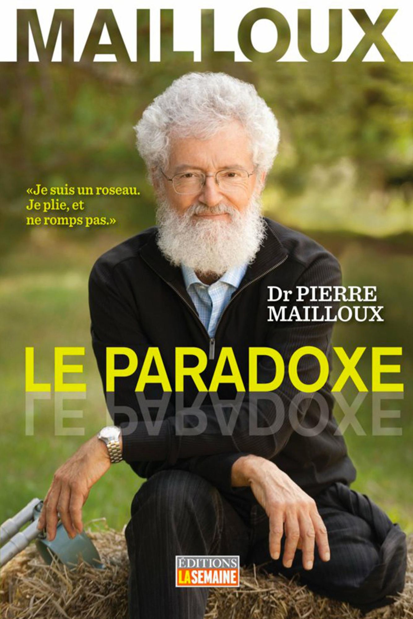 Dr Pierre Mailloux, Le paradoxe: Dr Pierre Mailloux, Le paradoxe