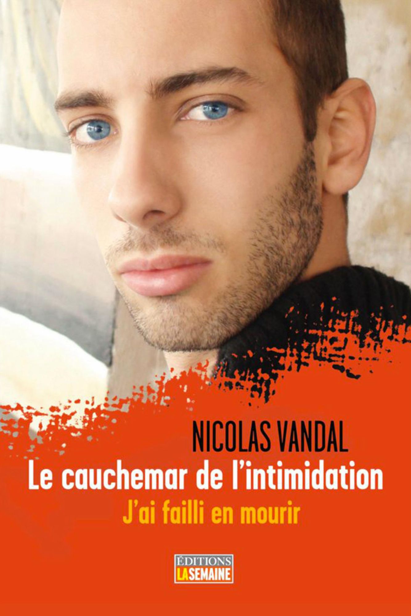 Le cauchemar de l'intimidation: J'ai failli en mourir