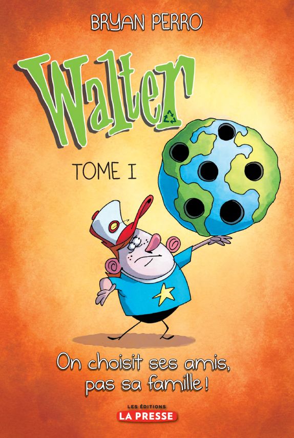 Walter, tome 1: On choisit ses amis, pas sa famille!