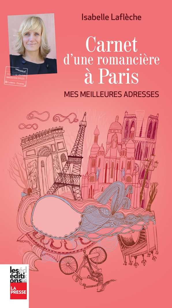 Carnet d'une romancière à Paris: Mes meilleures adresses