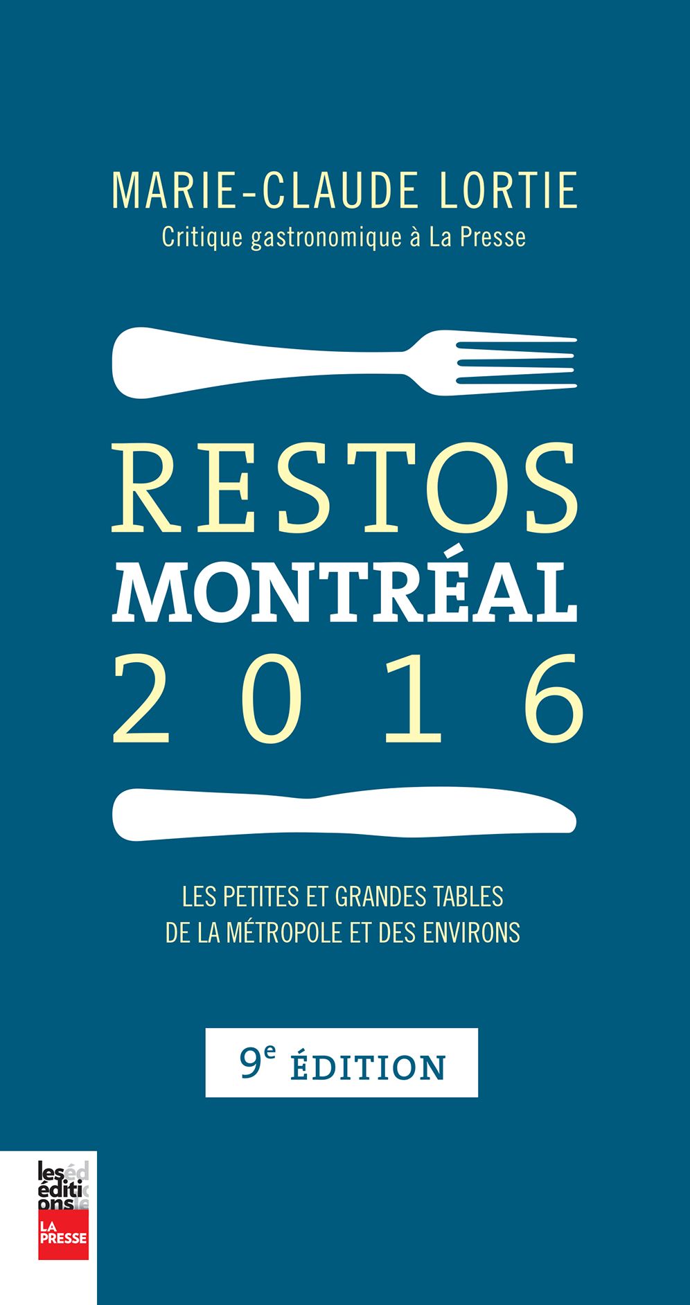 Restos Montréal 2016: Les petites et grandes tables de la métropole et des environs
