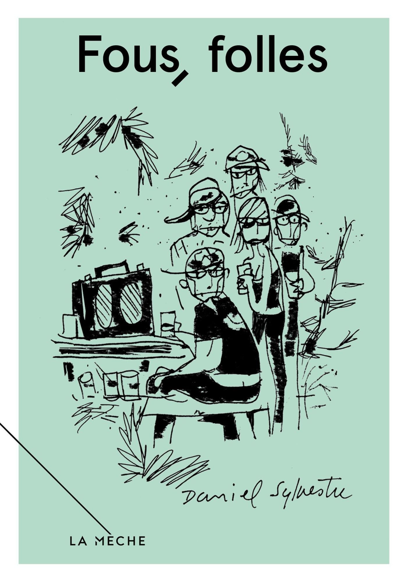 Fous, folles: Fous, folles, volume 1