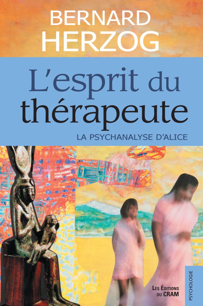 L'esprit du thérapeute: La psychanalyse d'Alice