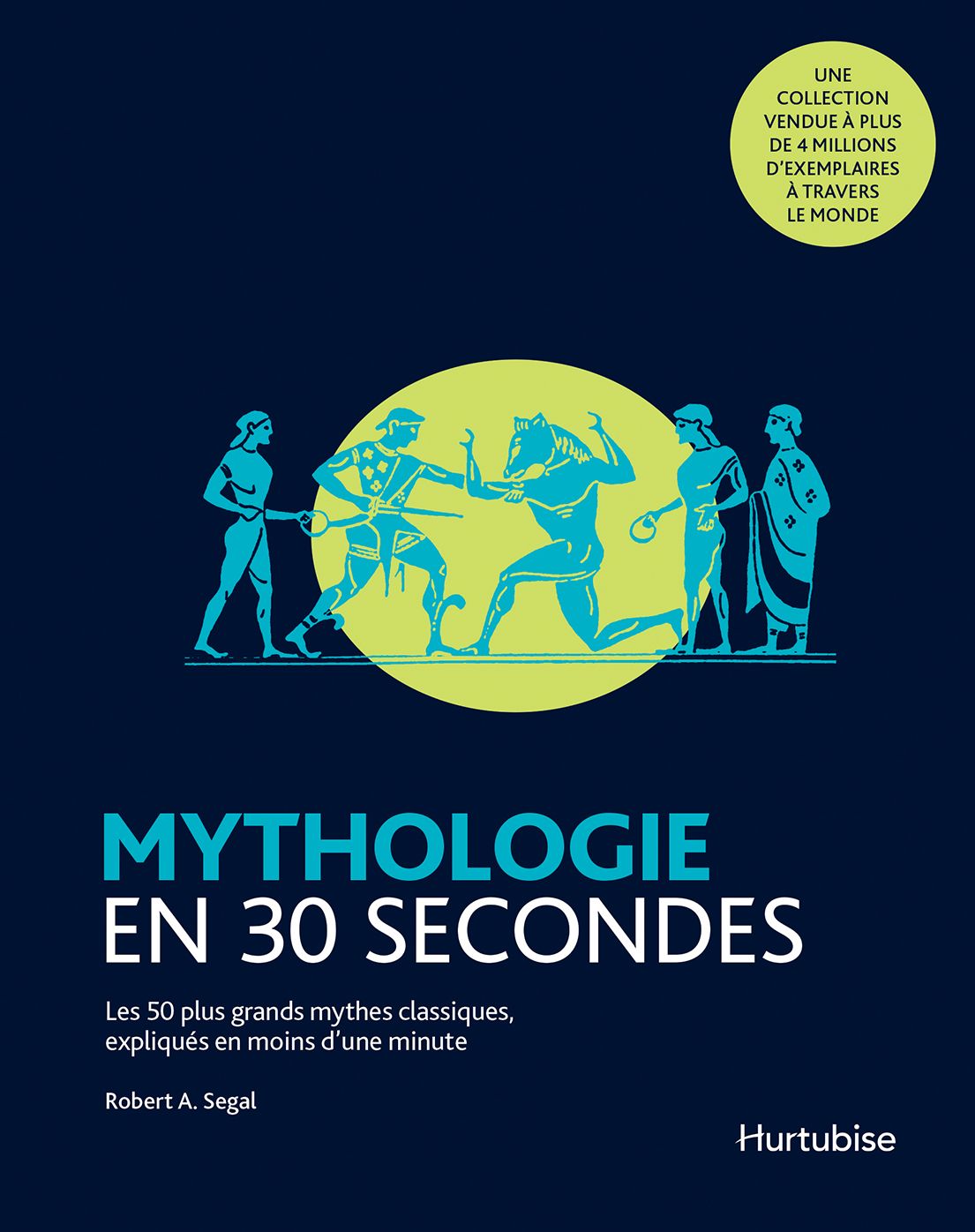Mythologie en 30 secondes: Les 50 plus grands mythes classiques