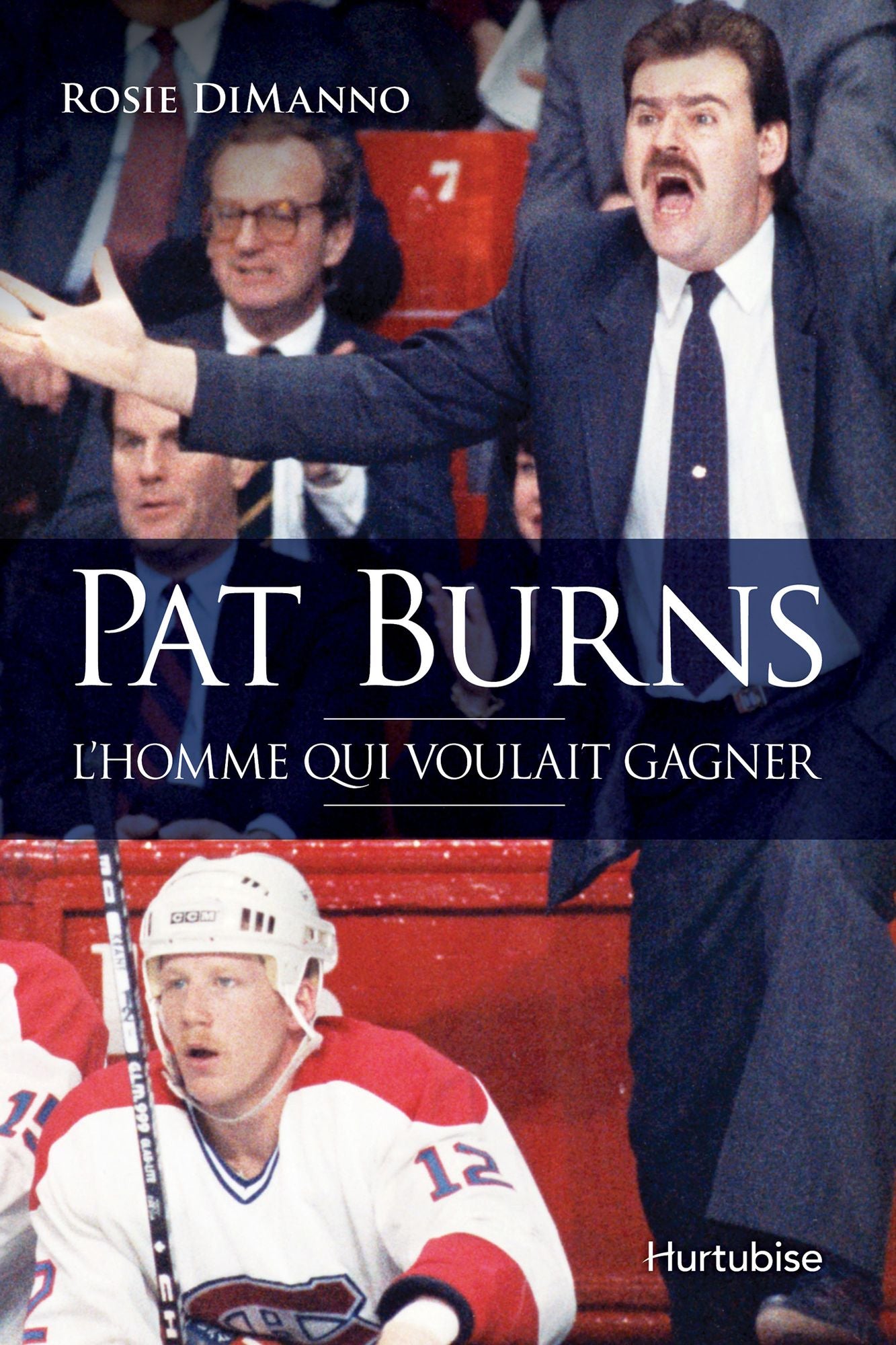 Pat Burns: L'homme qui voulait gagner