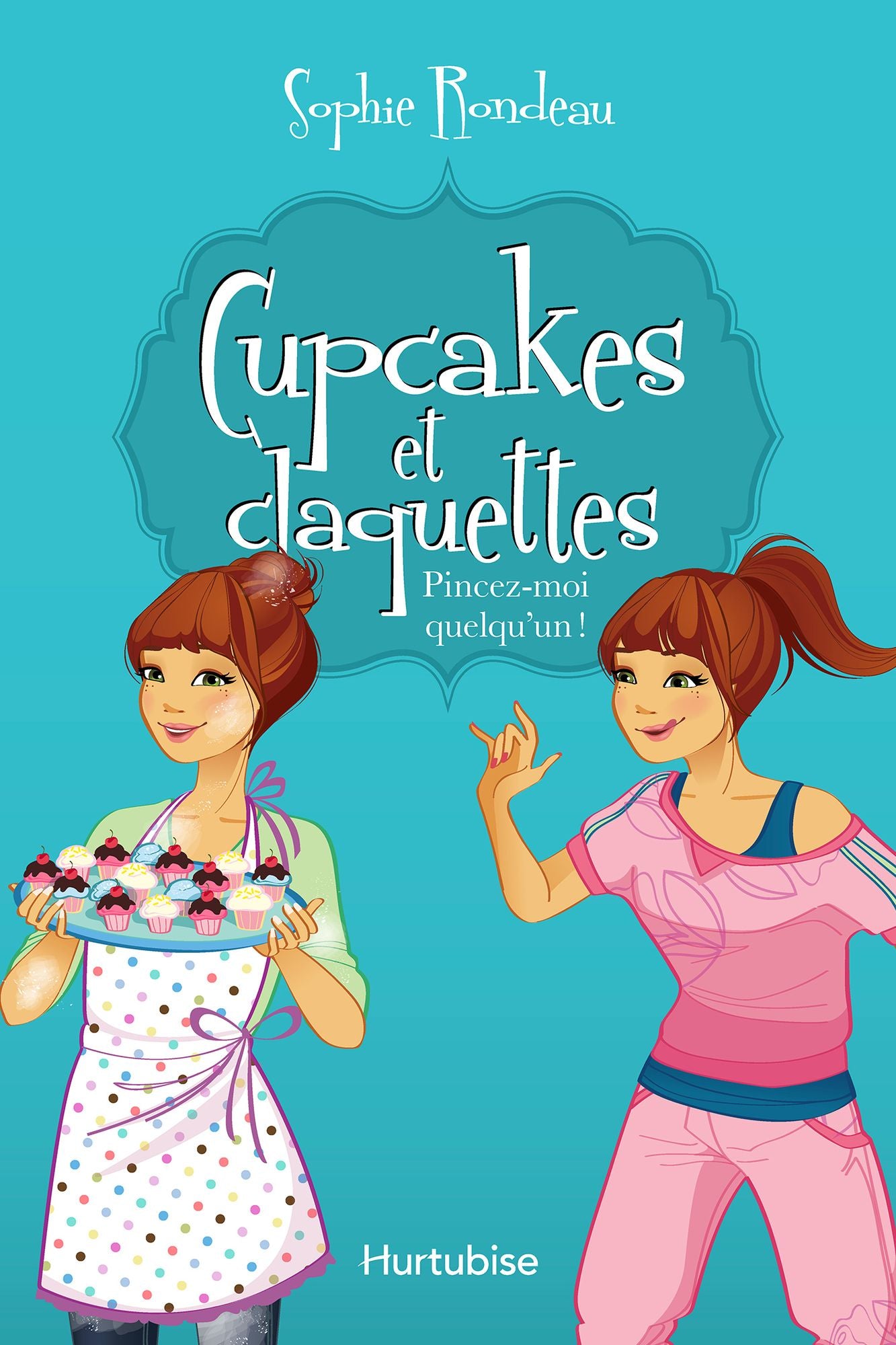 Cupcakes et claquettes T3 - Pincez-moi quelqu'un!