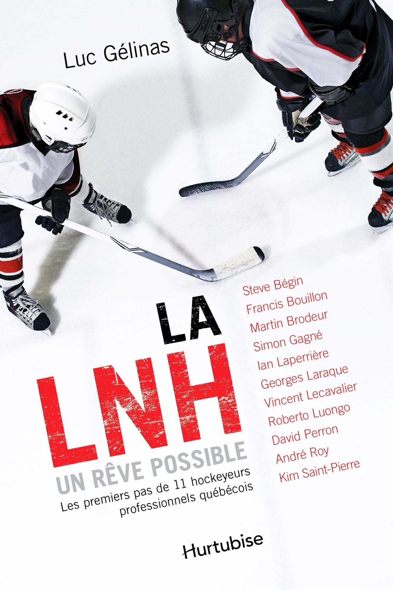 La LNH, un rêve possible - Format poche: Les premiers pas de 11 hockeyeurs professionnels québécois