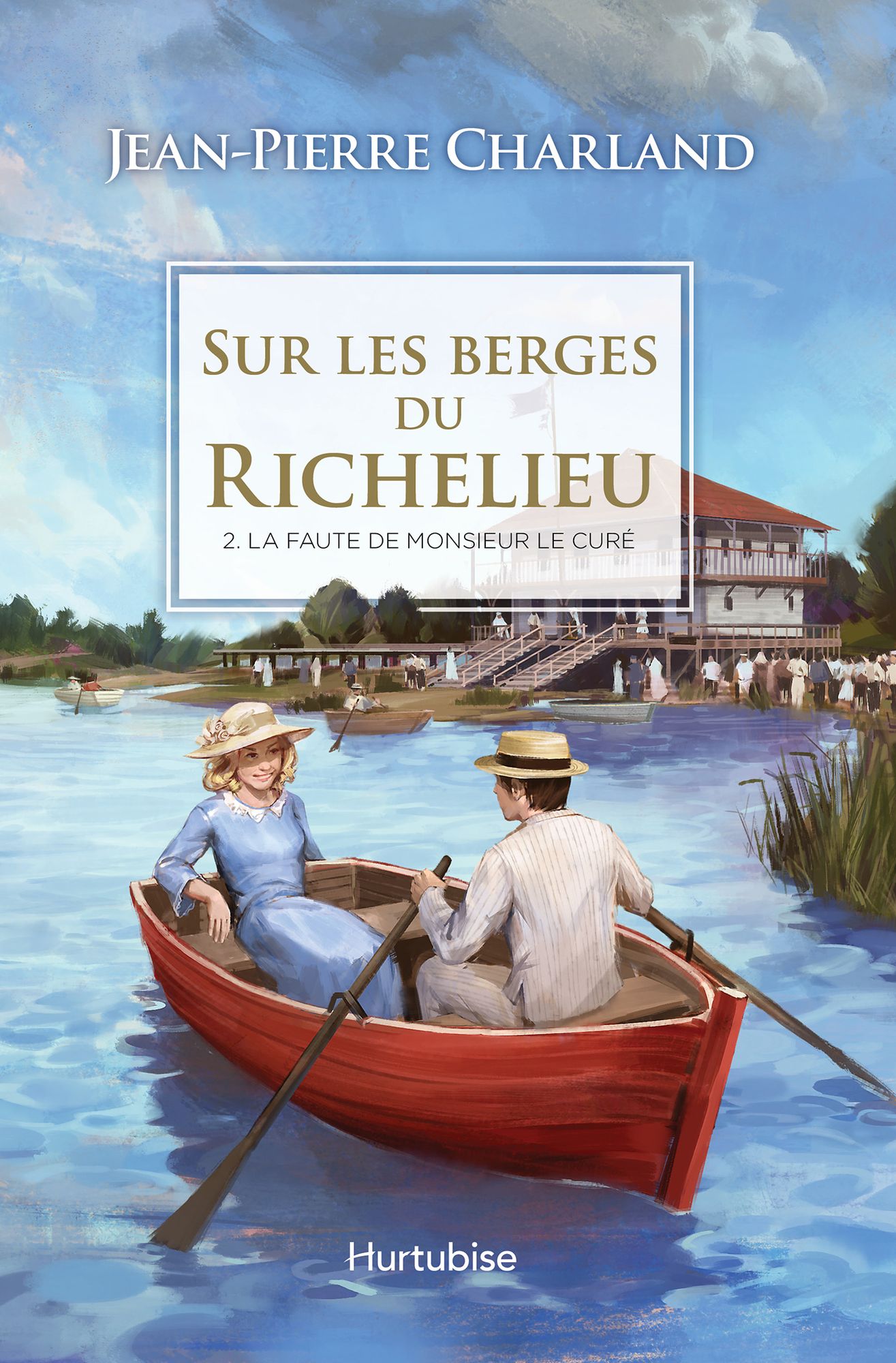 Sur les berges du Richelieu T2 - La faute de monsieur le curé