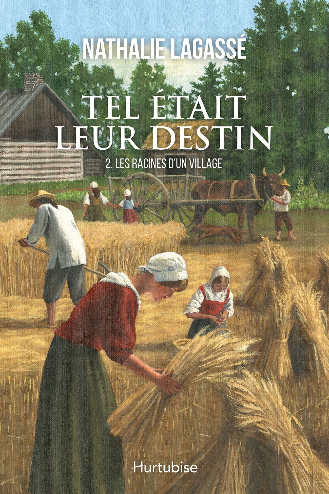 Tel était leur destin T2 - Les racines d'un village