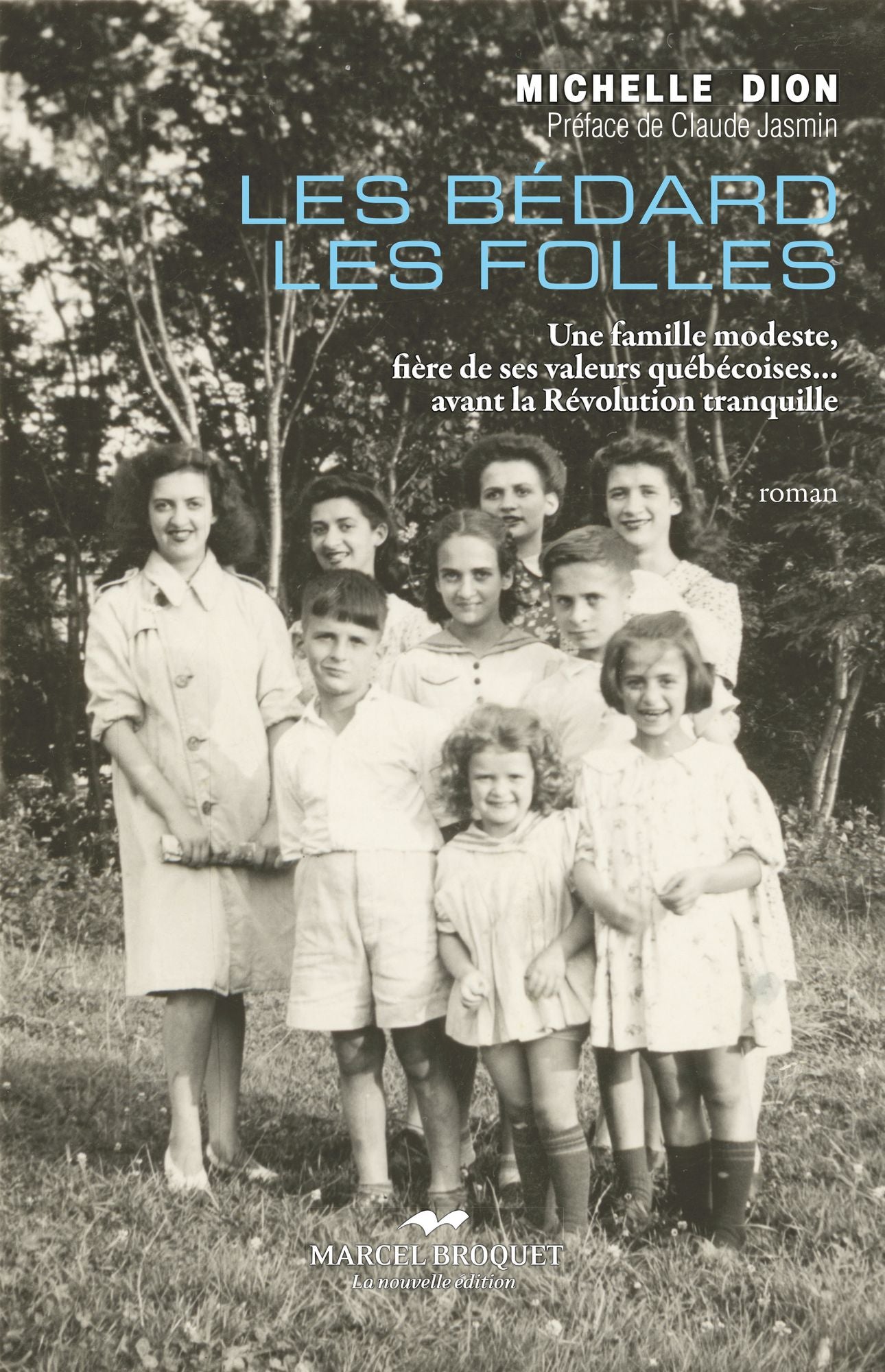 Les Bédard les folles: Une famille modeste, fière de ses valeurs québécoises... avant la Révolution tranquille