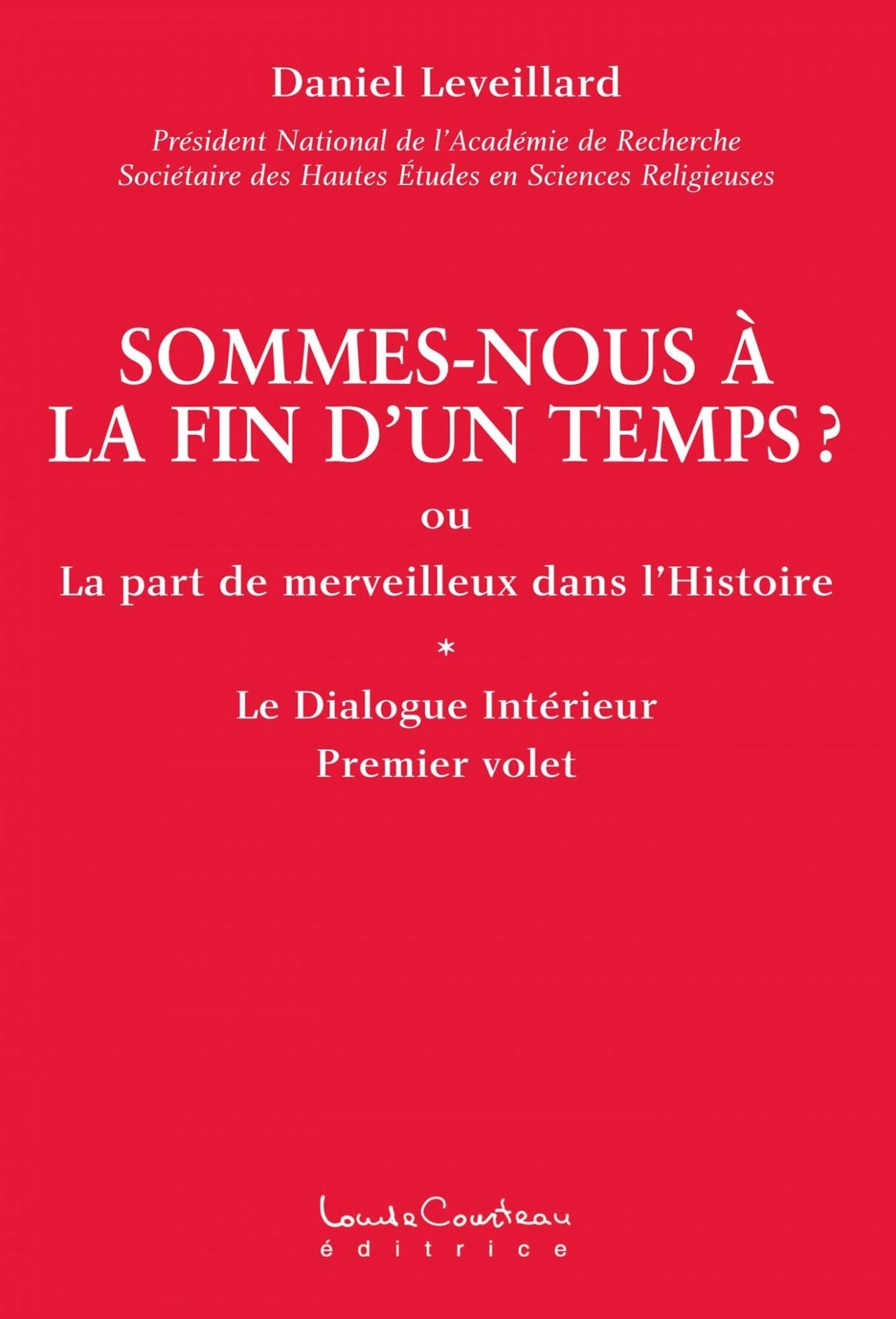 SOMMES-NOUS À LA FIN D'UN TEMPS? : La part de merveilleux dans l'Histoire