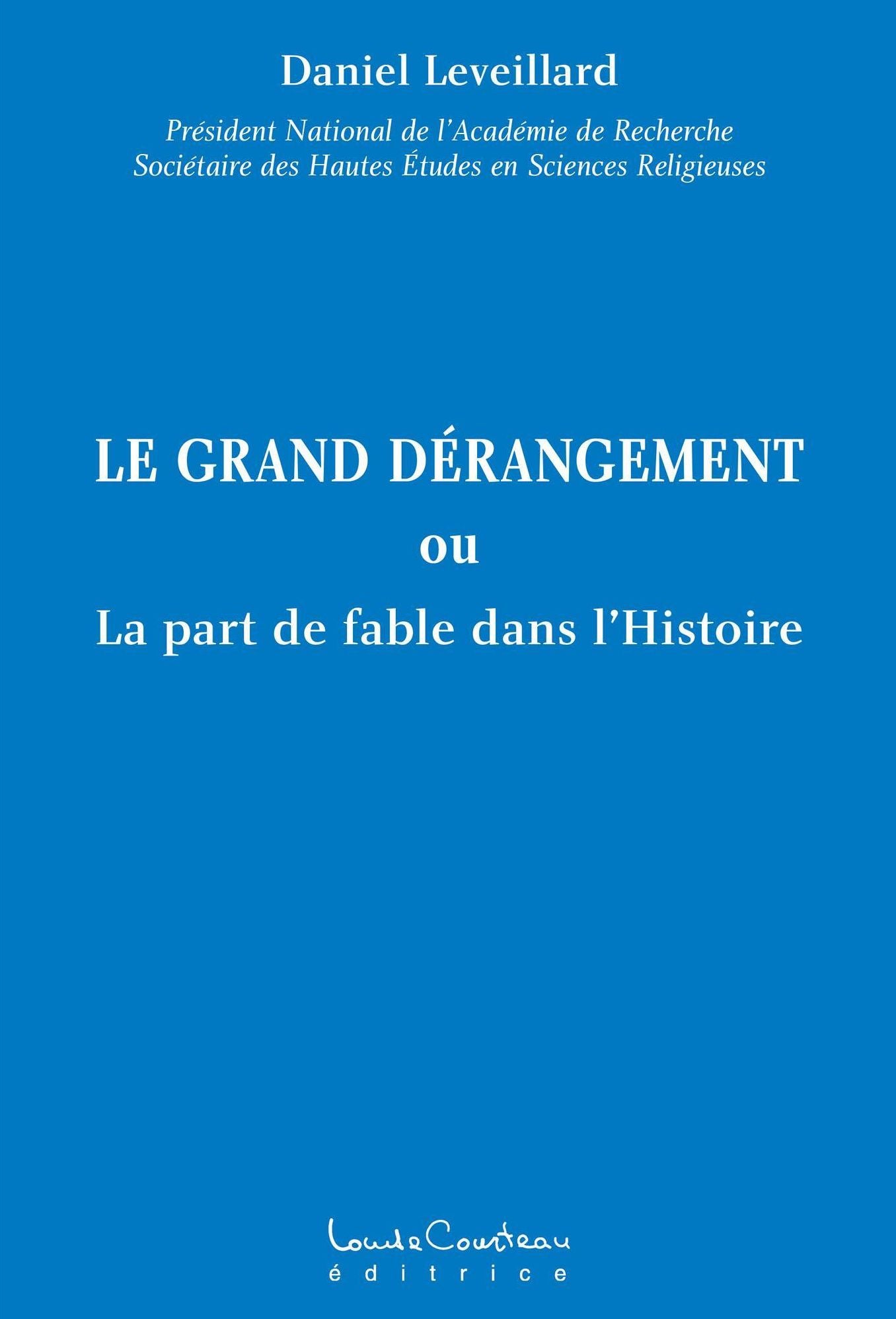 LE GRAND DÉRANGEMENT : ou La part de fable dans l'Histoire