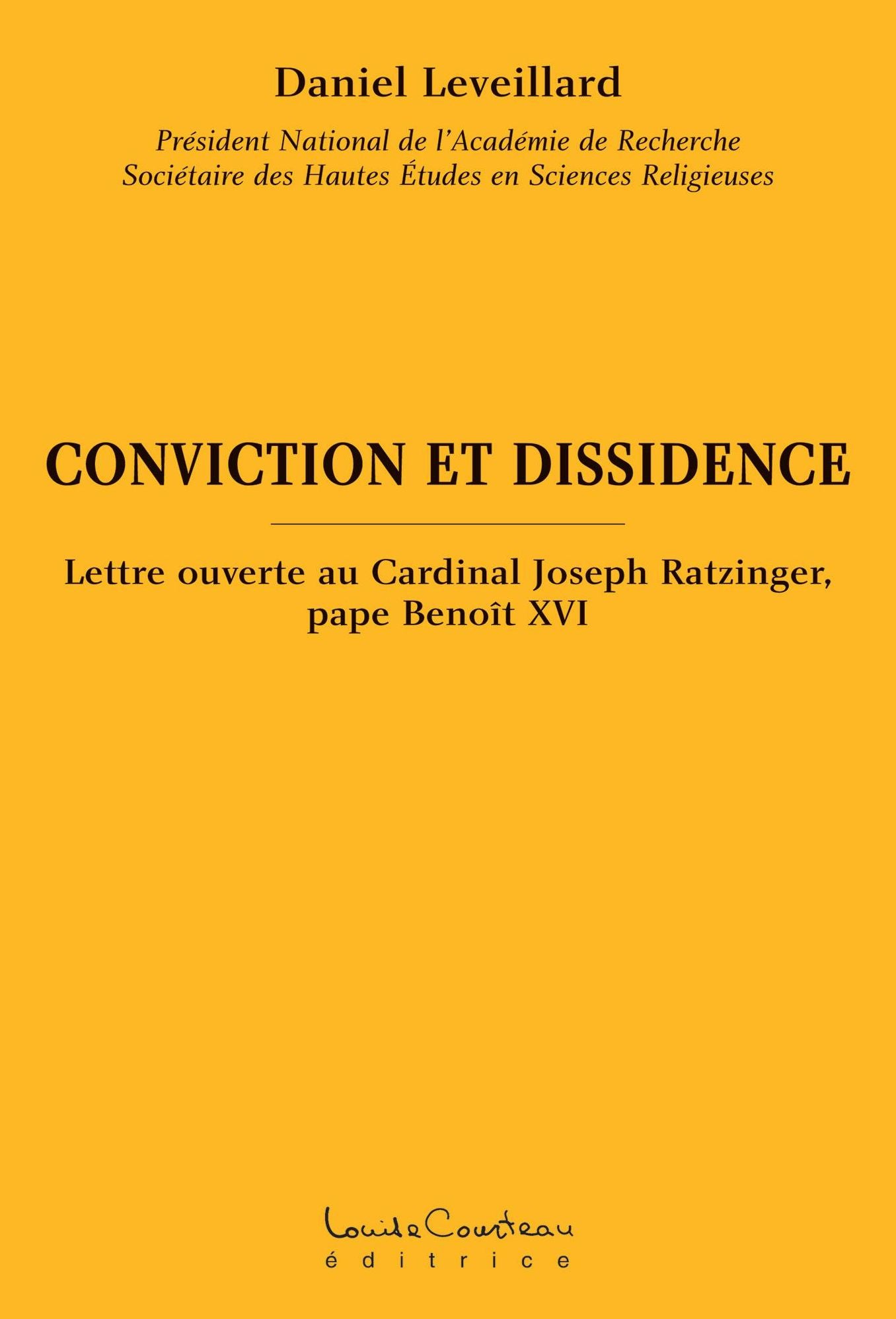 CONVICTION ET DISSIDENCE : Lettre ouverte au Cardinal Joseph Ratzinger, pape Benoît XVI