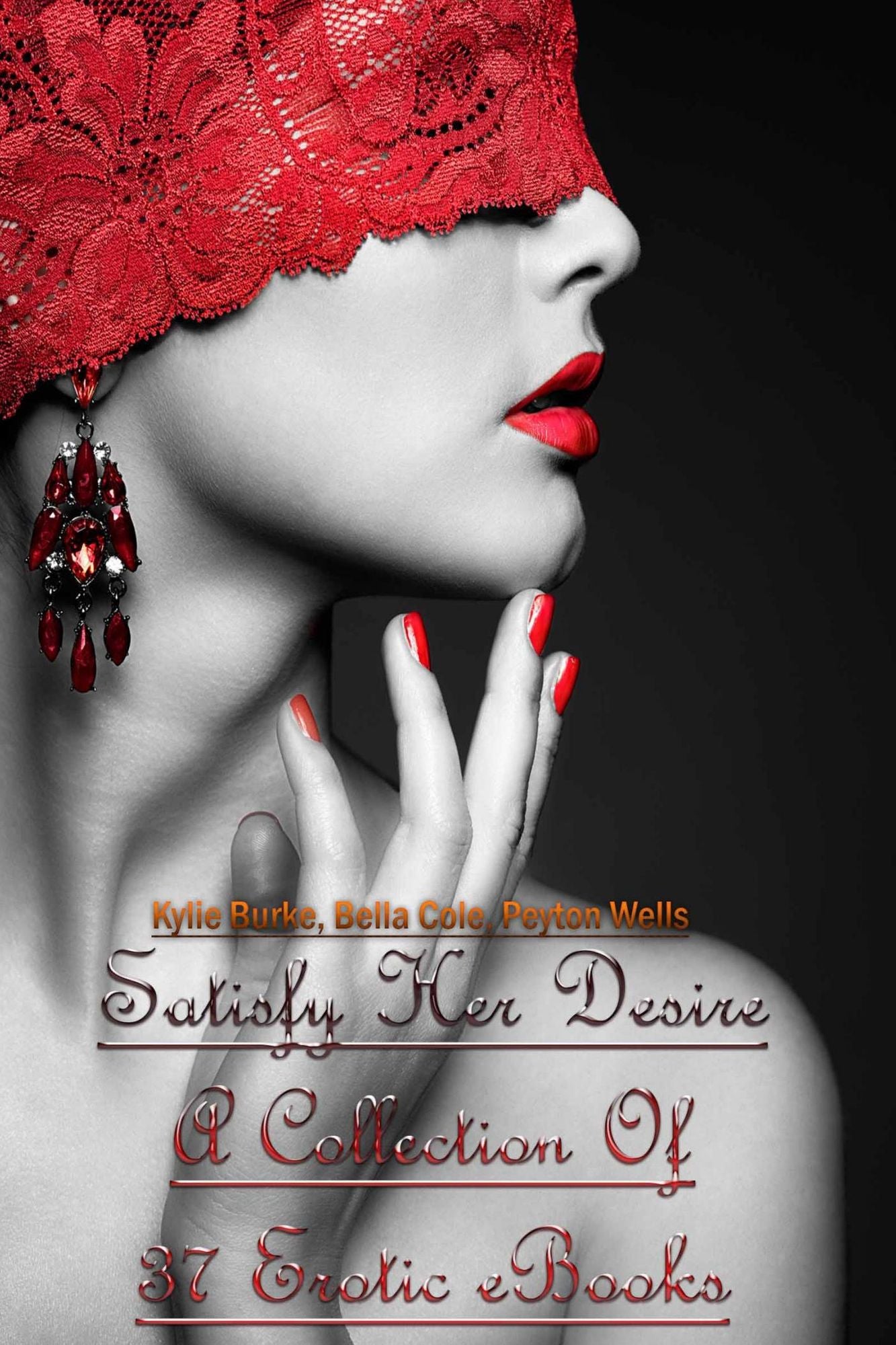 Satisfy Her Desire - A Collection Of 37 Erotic eBooks