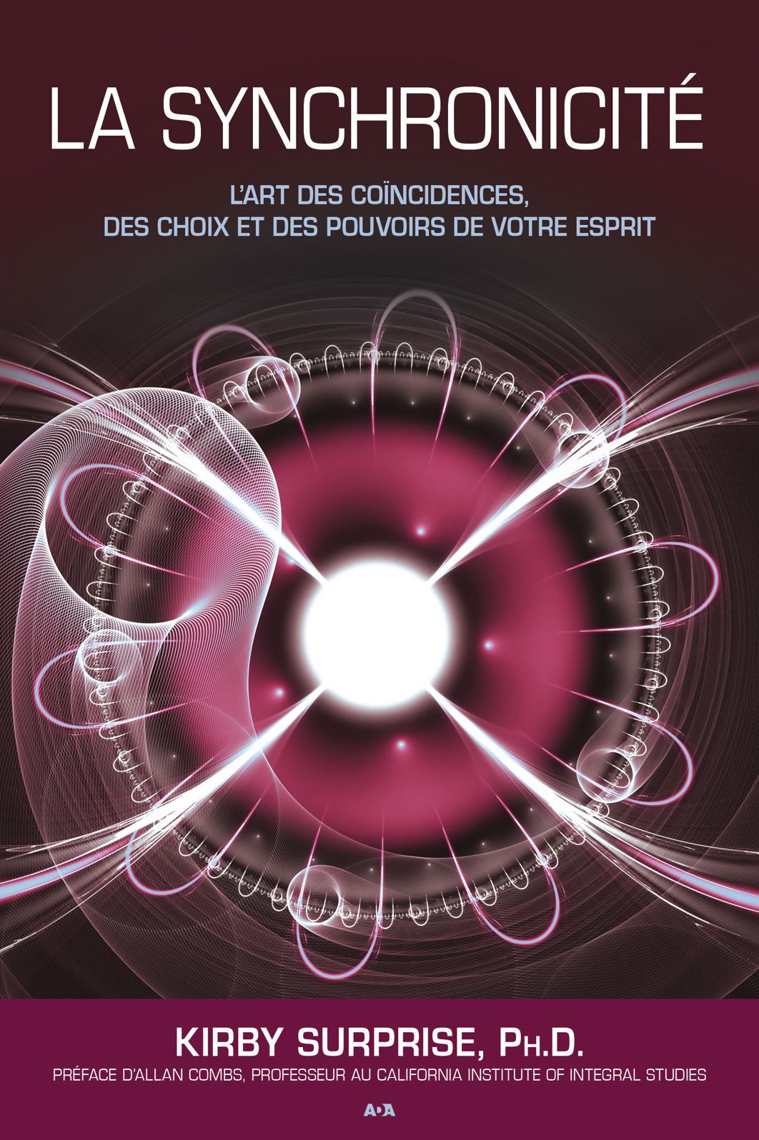 La synchronicité: L'art des coïncidences, des choix et des pouvoirs de votre esprit
