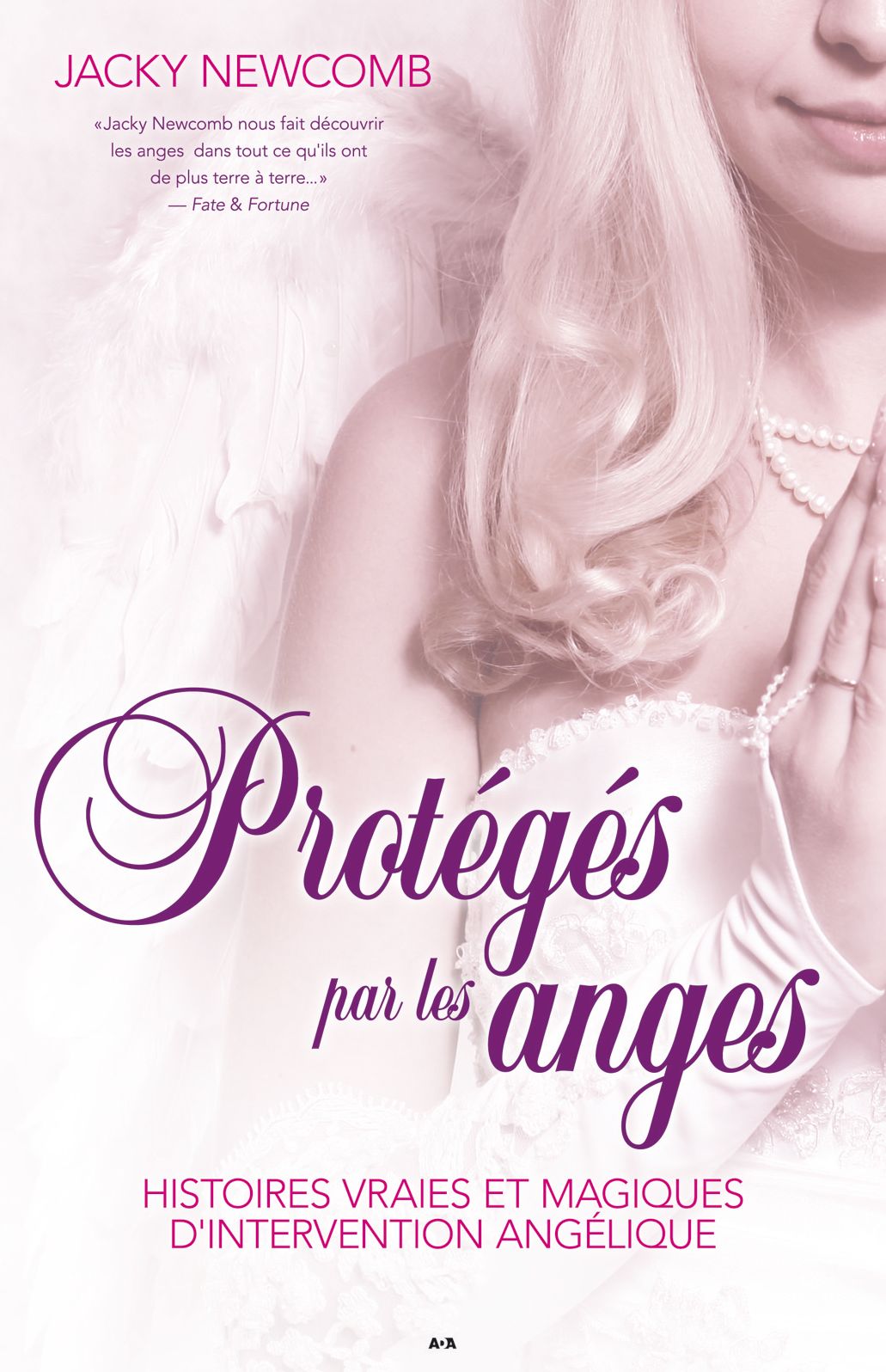 Protégés par les anges: Histoires vraies et magiques d'intervention angélique