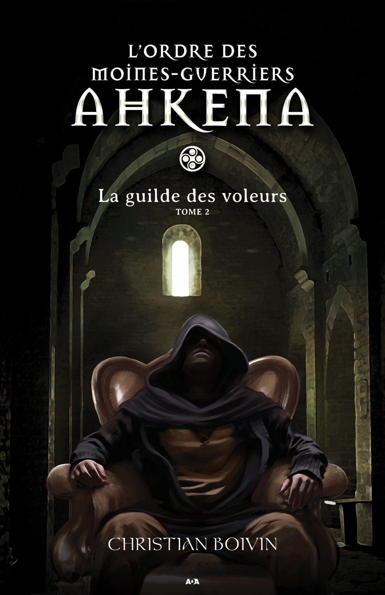 L'ordre des moines-guerriers Ahkena: La guilde des voleurs