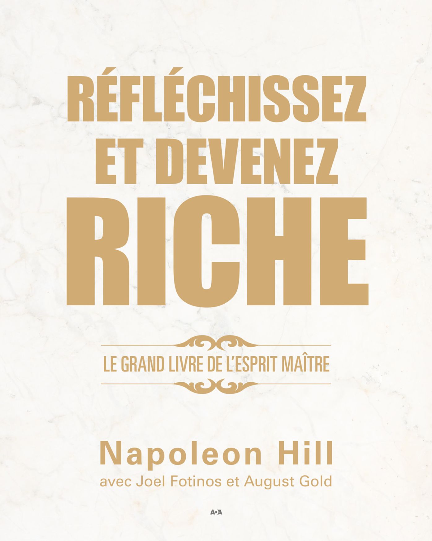 Réfléchissez et devenez riche: Le grand livre de l'esprit maître
