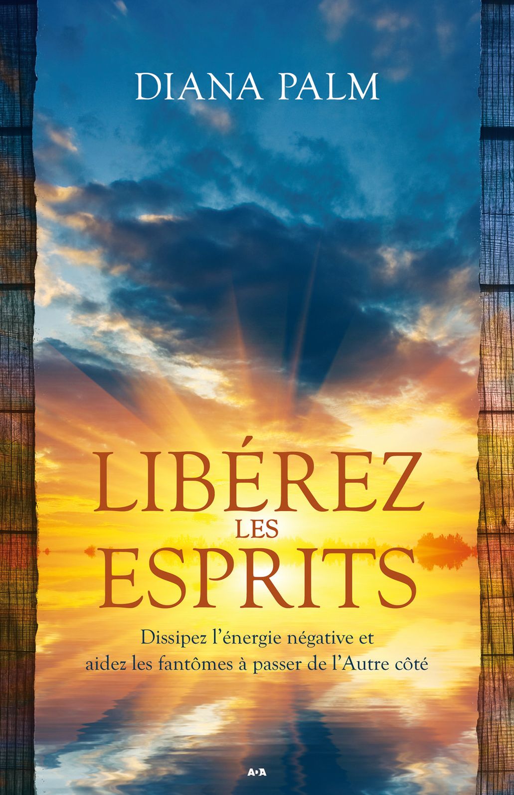 Libérez les esprits: Dissipez l'énergie négative et aidez les fantômes à passer de l'autre côté