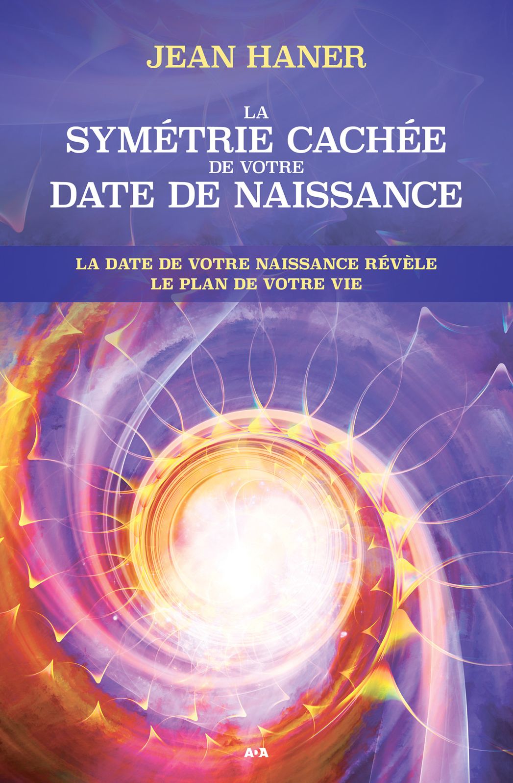 La symétrie cachée de votre date de naissance: La date de votre naissance révèle le plan de votre vie