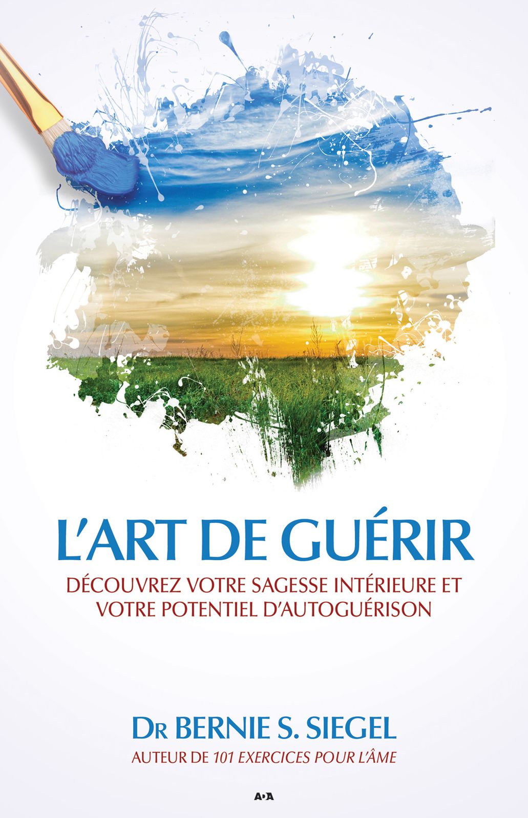 L'art de guérir: Découvrez votre sagesse intérieure et votre potentiel d'auto-guérison