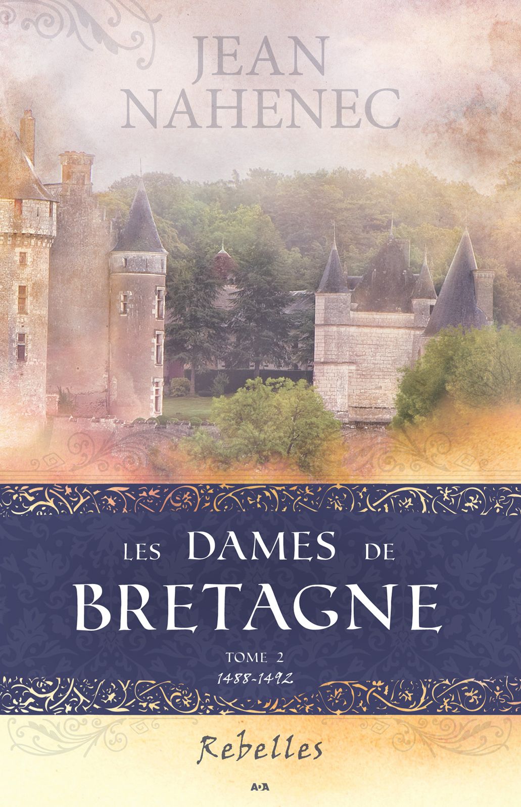 Les dames de Bretagne: Rebelles