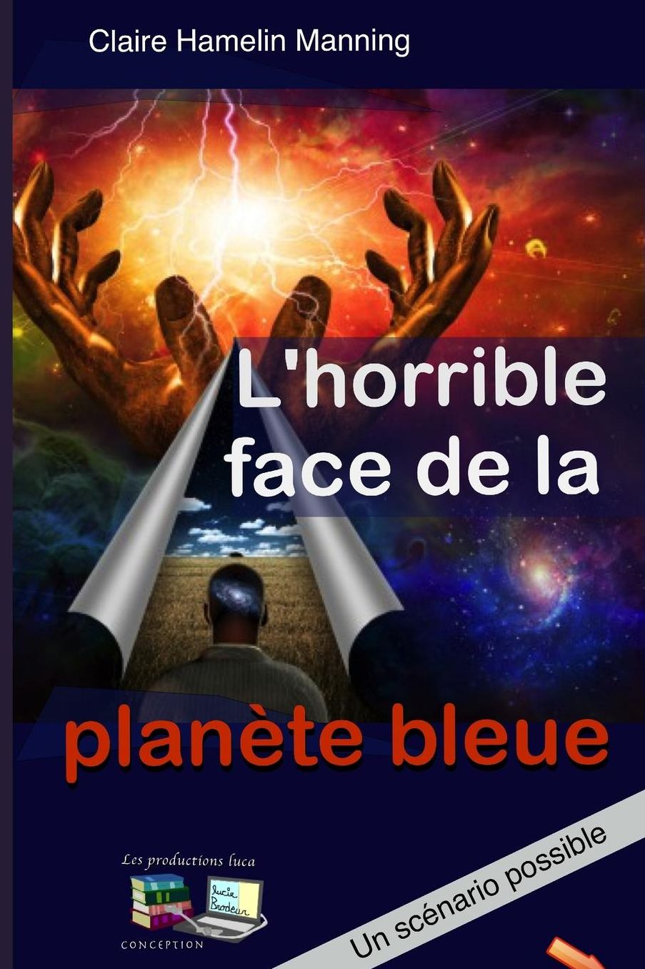 L'horrible face de la planï¿½te bleue: Un scï¿½nario possible