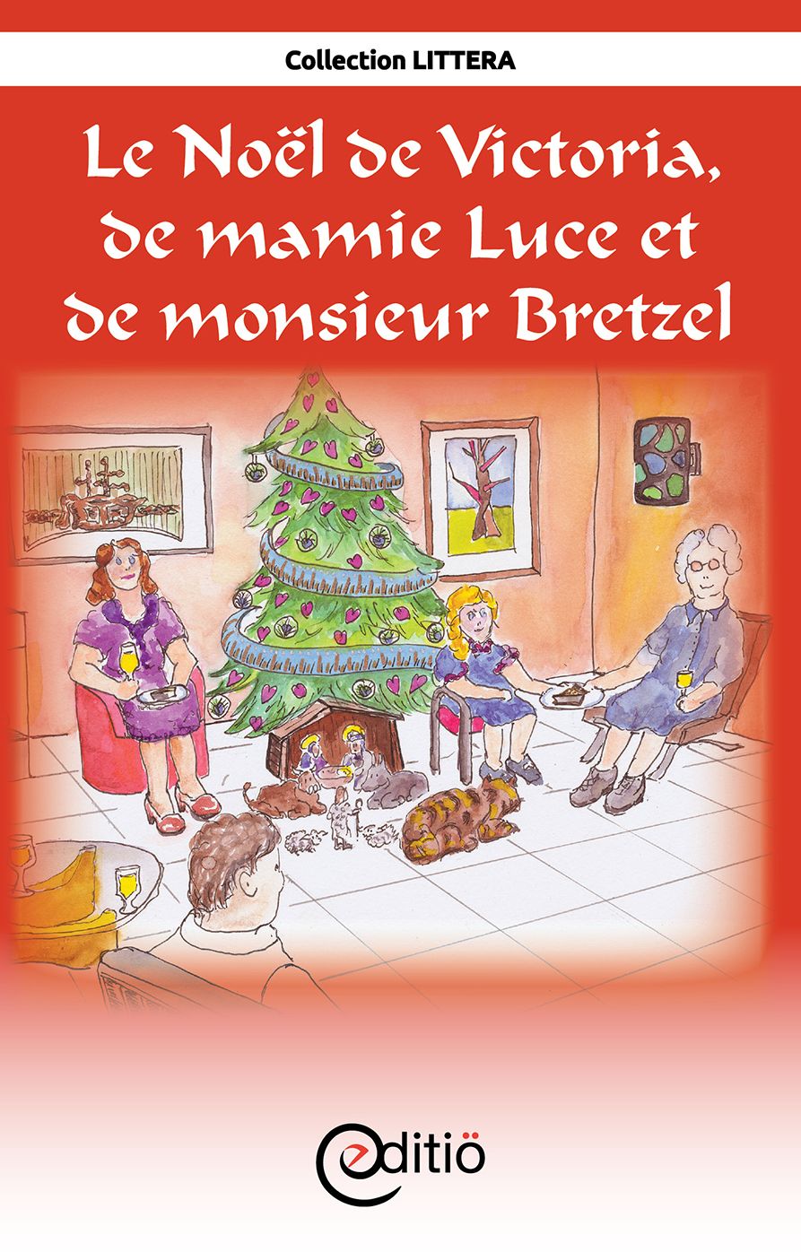 Le Noël de Victoria, de Mamie Luce et de Monsieur Bretzel: Noël