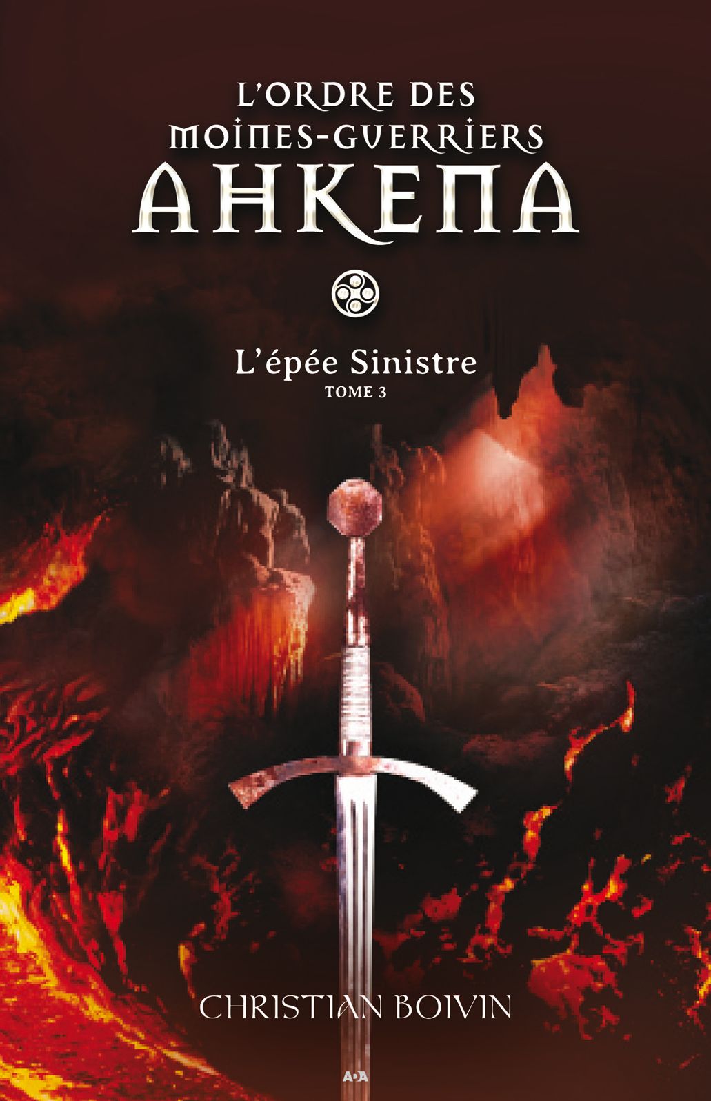L'ordre des moines-guerriers Ahkena: L'épée Sinistre - Tome 3