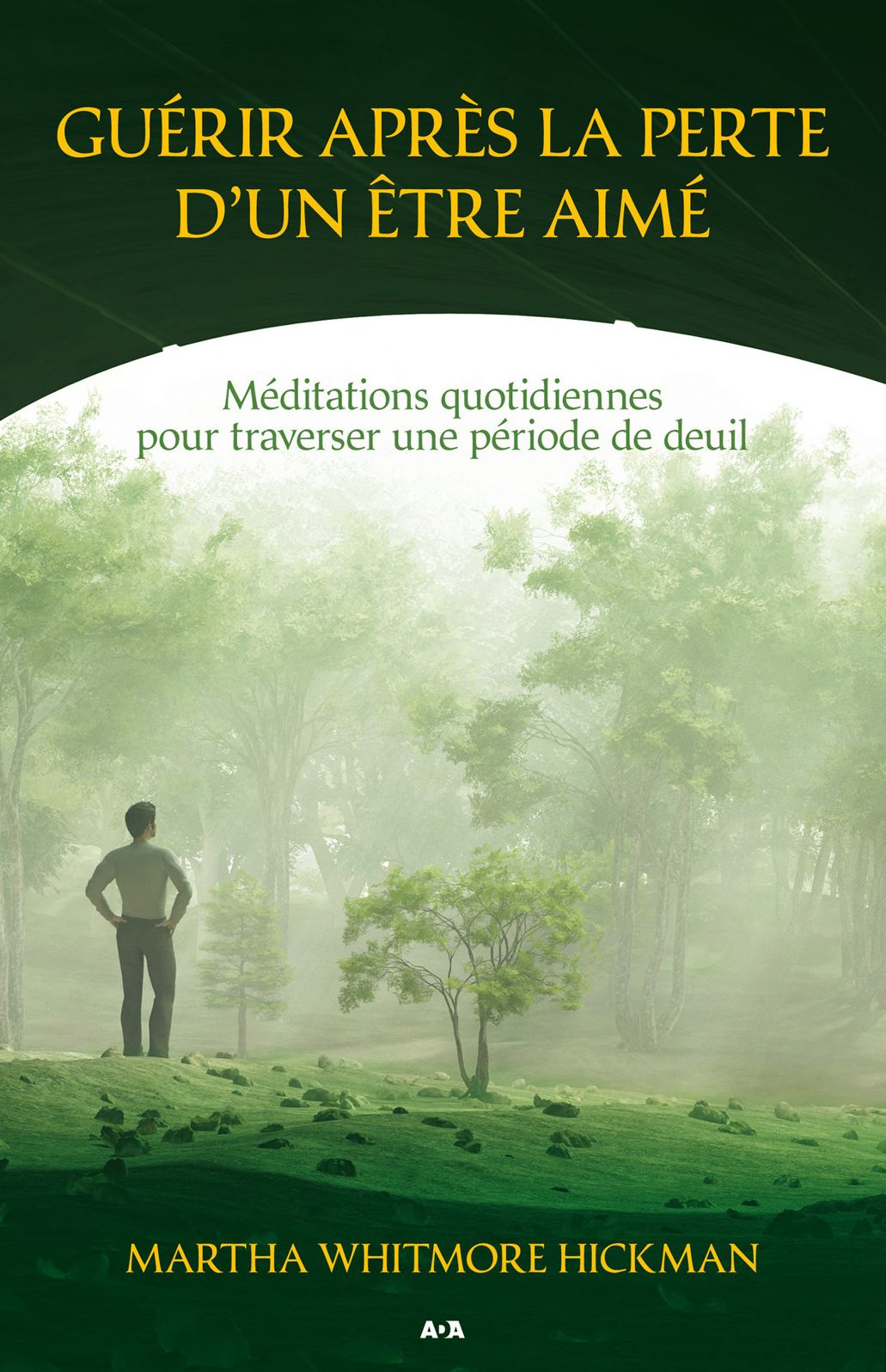 Guérir après la perte d'un être aimé: Méditations quotidiennes pour traverser une période de deuil