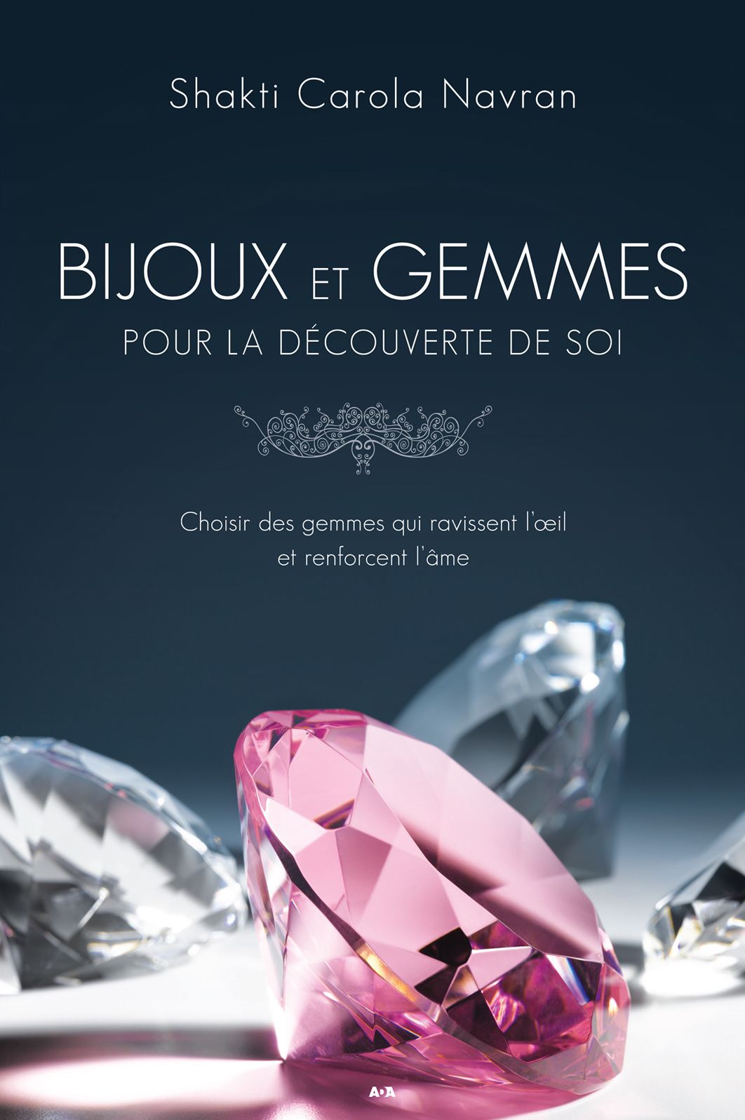 Bijoux et gemmes pour la découverte de soi: Choisir des gemmes qui ravissent l'oeil et renforcent l'âme