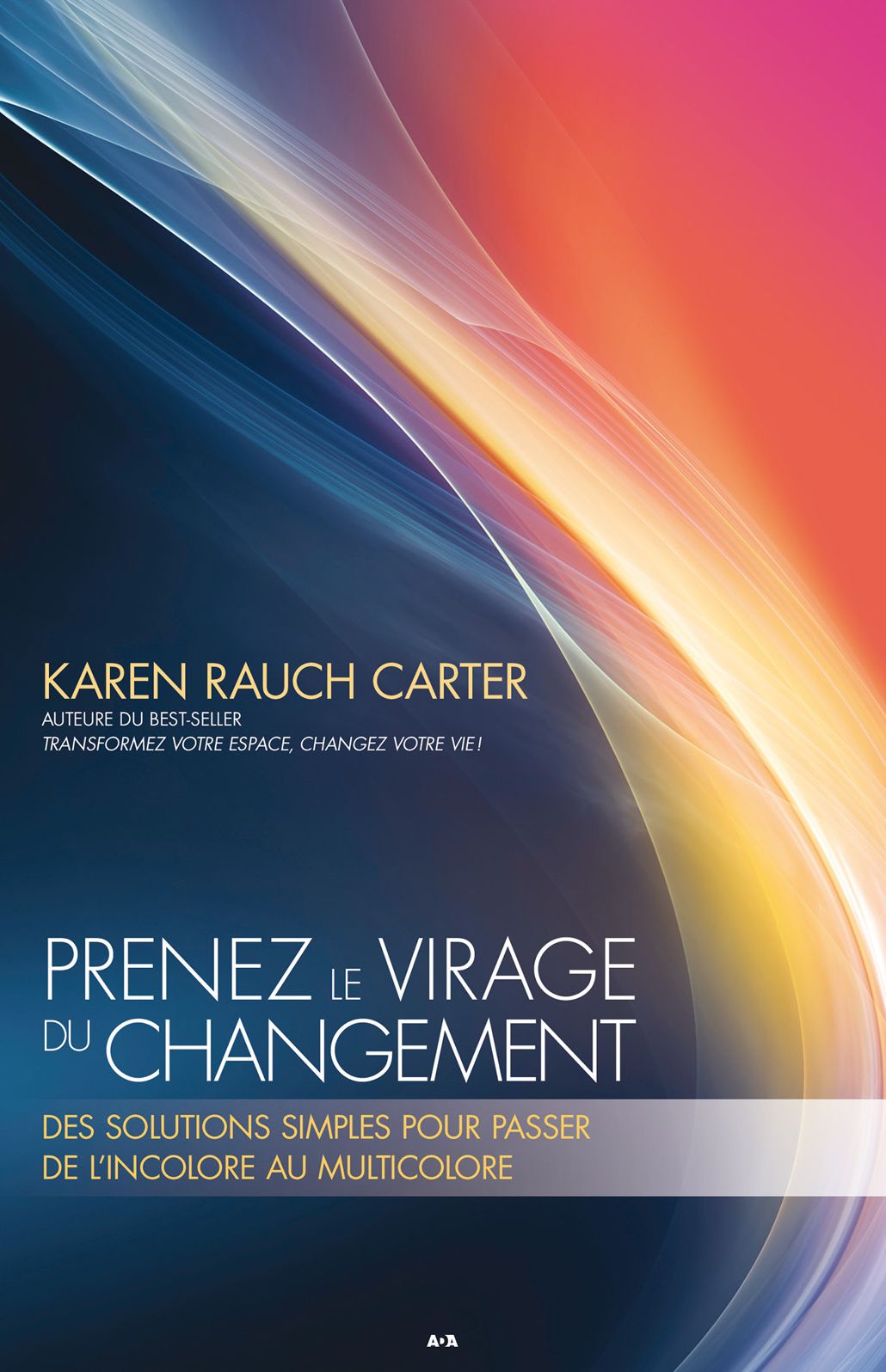 Prenez le virage du changement: Des solutions simples pour passer de l'incolore au multicolore