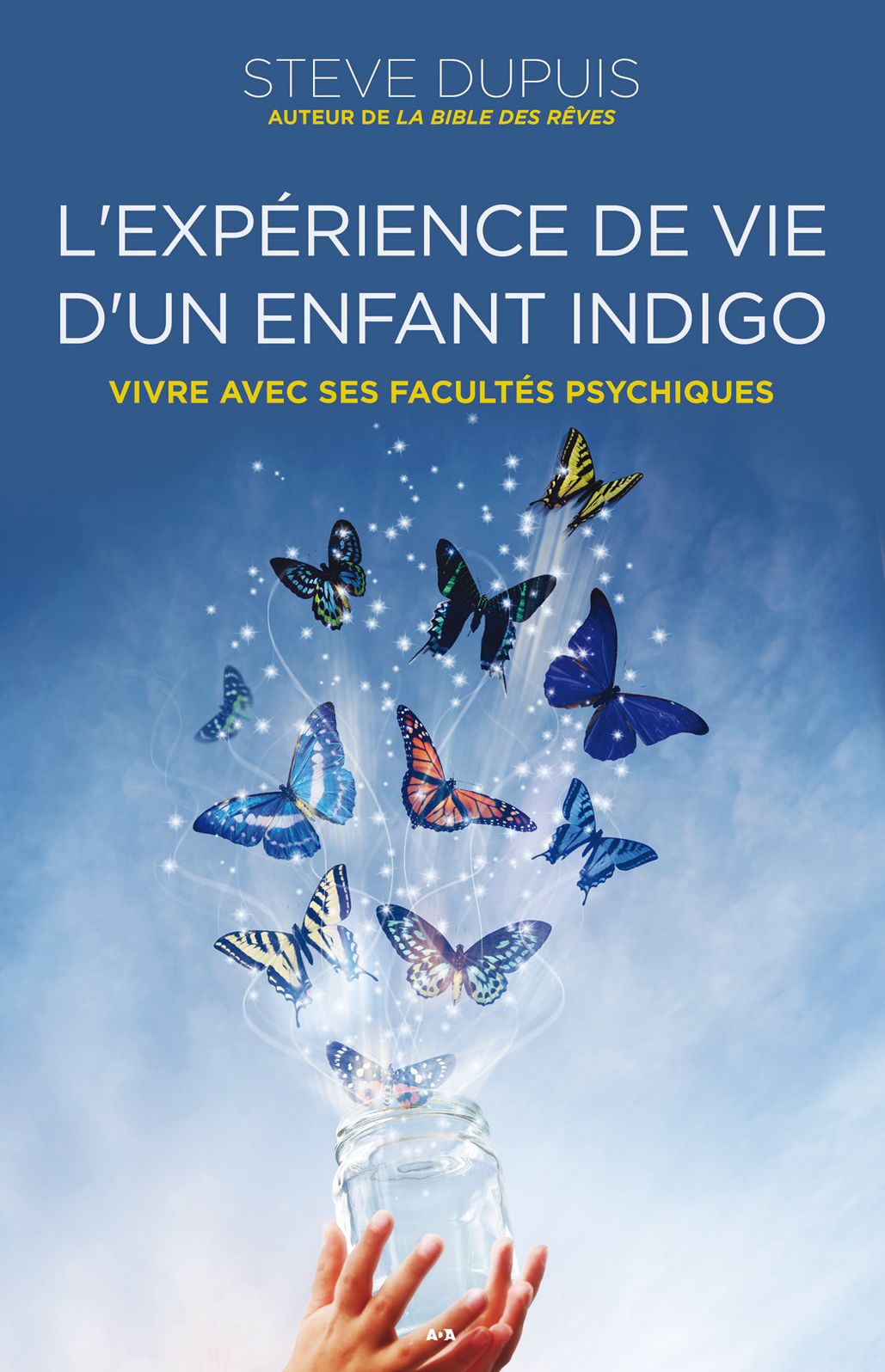 L'expérience de vie d'un enfant indigo: Vivre avec ses facultés psychiques